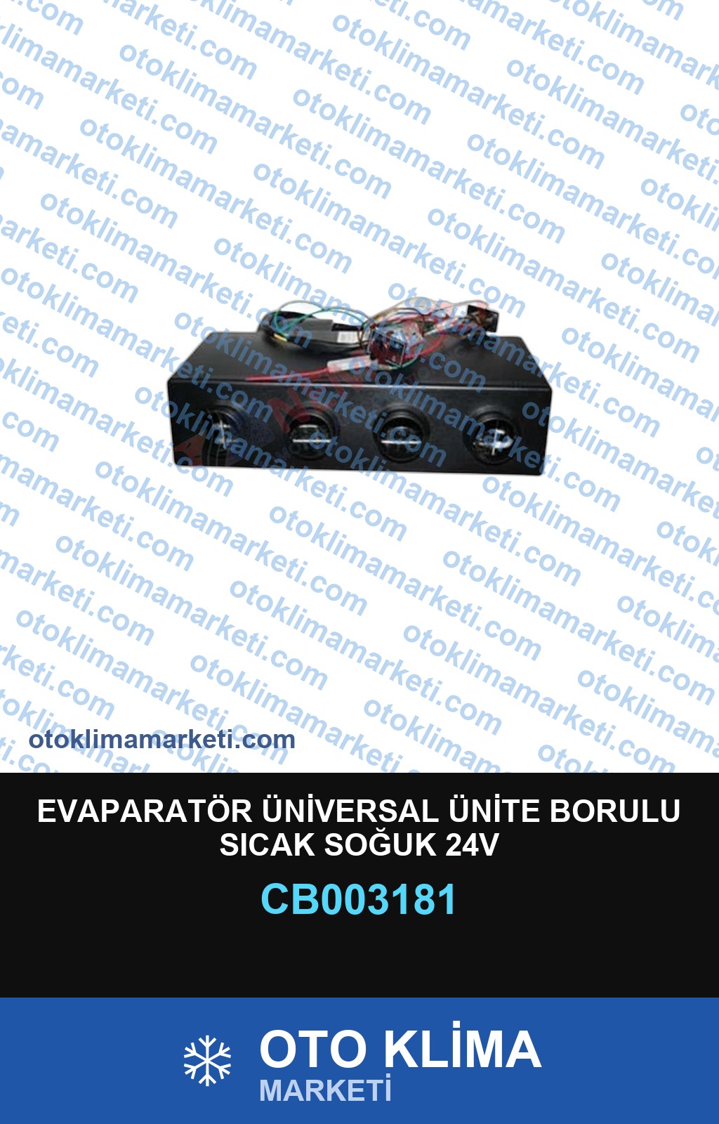 EVAPARATÖR ÜNİVERSAL ÜNİTE BORULU SICAK SOĞUK 24V