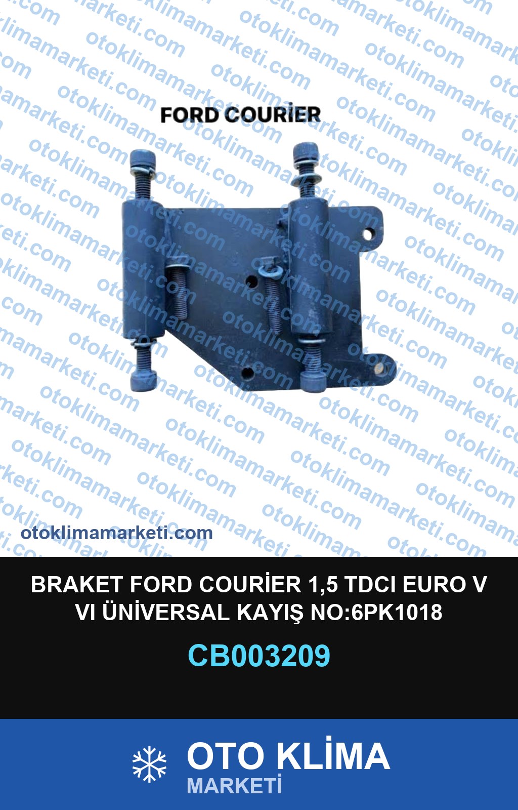 BRAKET FORD COURİER 1,5 TDCI EURO V VI ÜNİVERSAL KAYIŞ NO:6PK1018