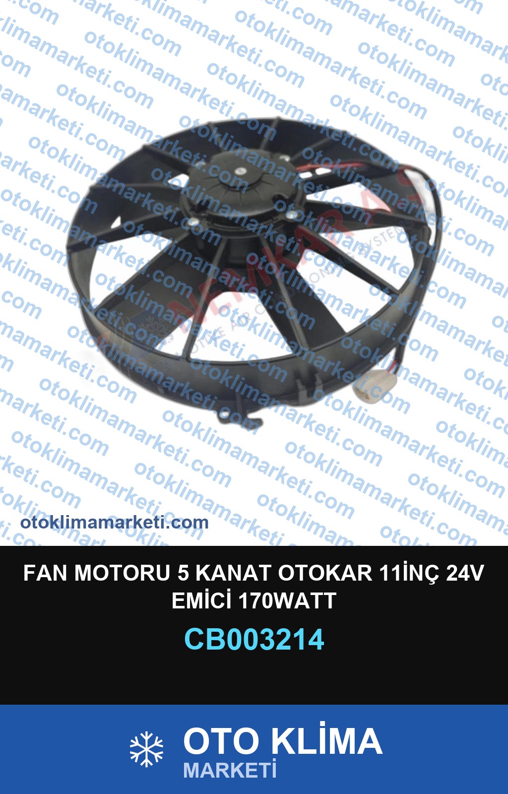 FAN MOTORU 5 KANAT OTOKAR 11İNÇ 24V EMİCİ 170WATT