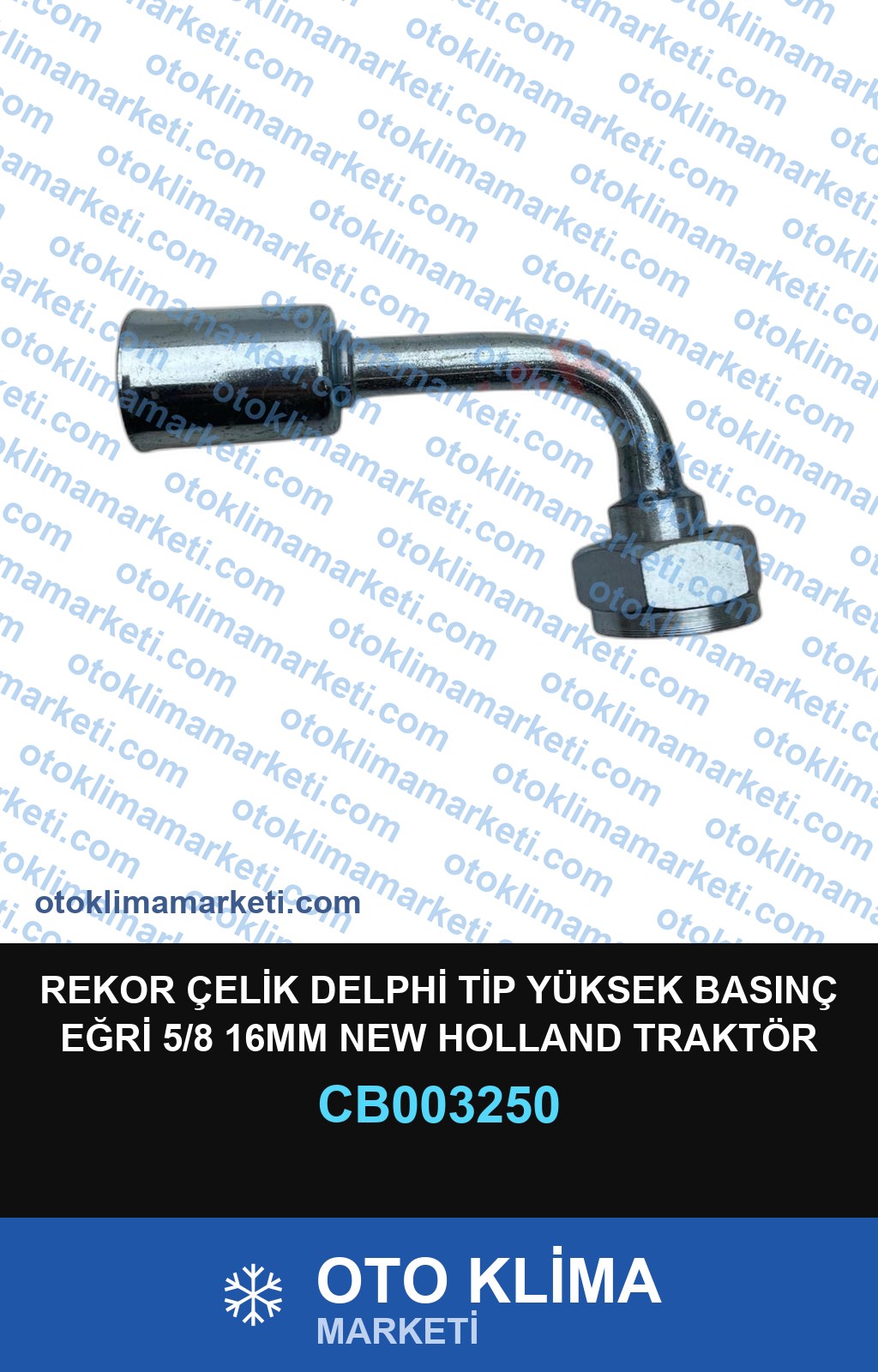 REKOR ÇELİK DELPHİ TİP YÜKSEK BASINÇ EĞRİ 5/8 16MM NEW HOLLAND TRAKTÖR