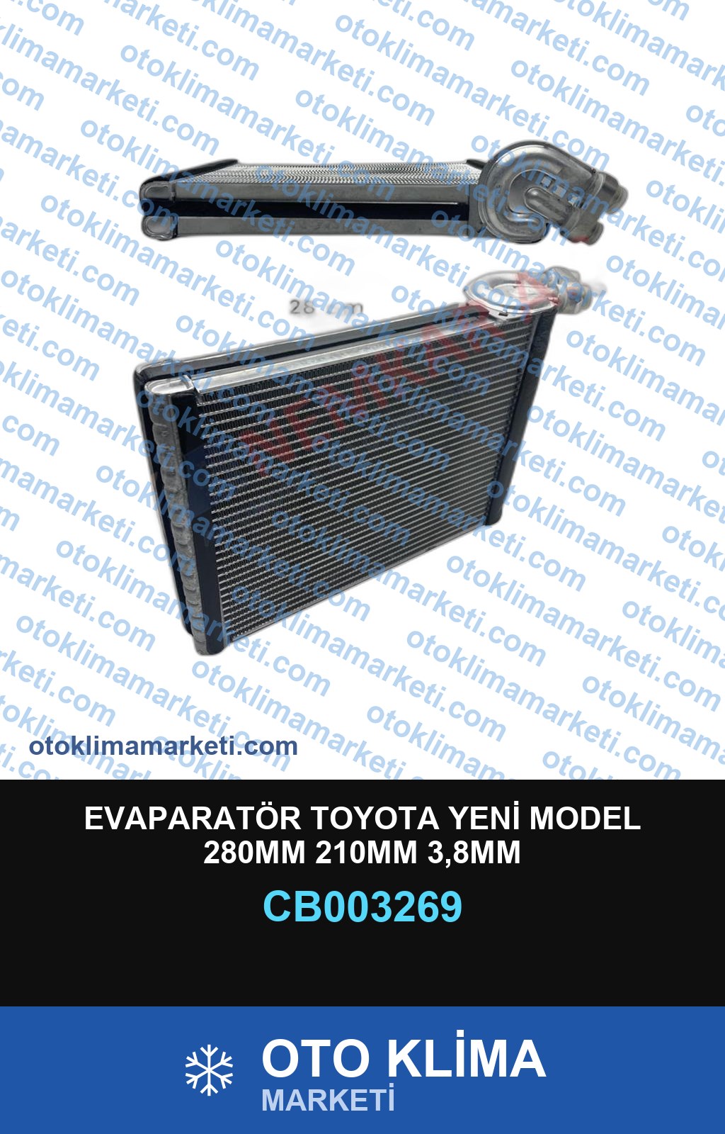 EVAPARATÖR TOYOTA YENİ MODEL 280MM 210MM 3,8MM