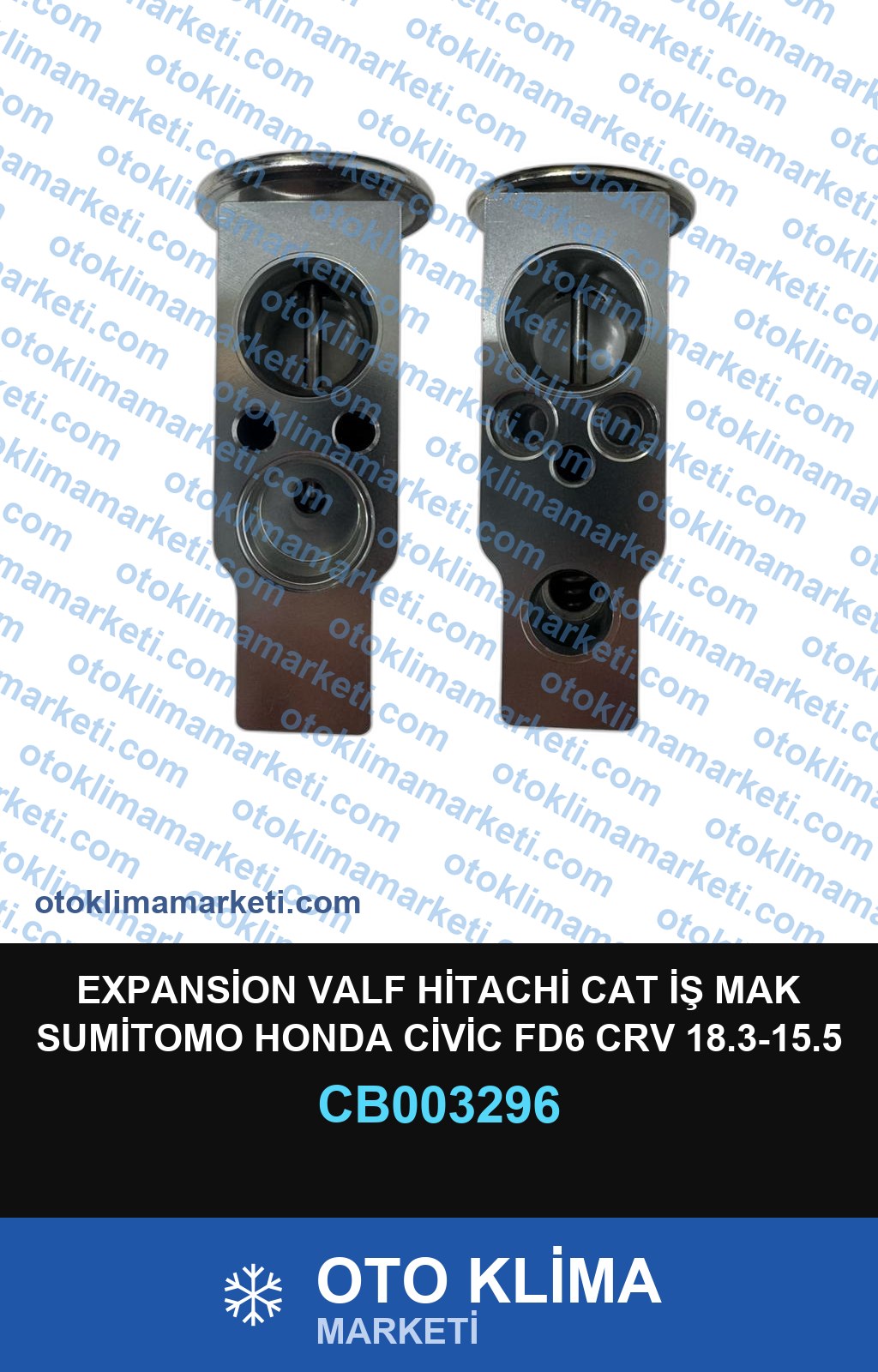 EXPANSİON VALF HİTACHİ CAT İŞ MAK SUMİTOMO HONDA CİVİC FD6 CRV 18.3-15.5 mm BORU GİRİŞ-ÇIKIŞ : 10.2-18.3MM
