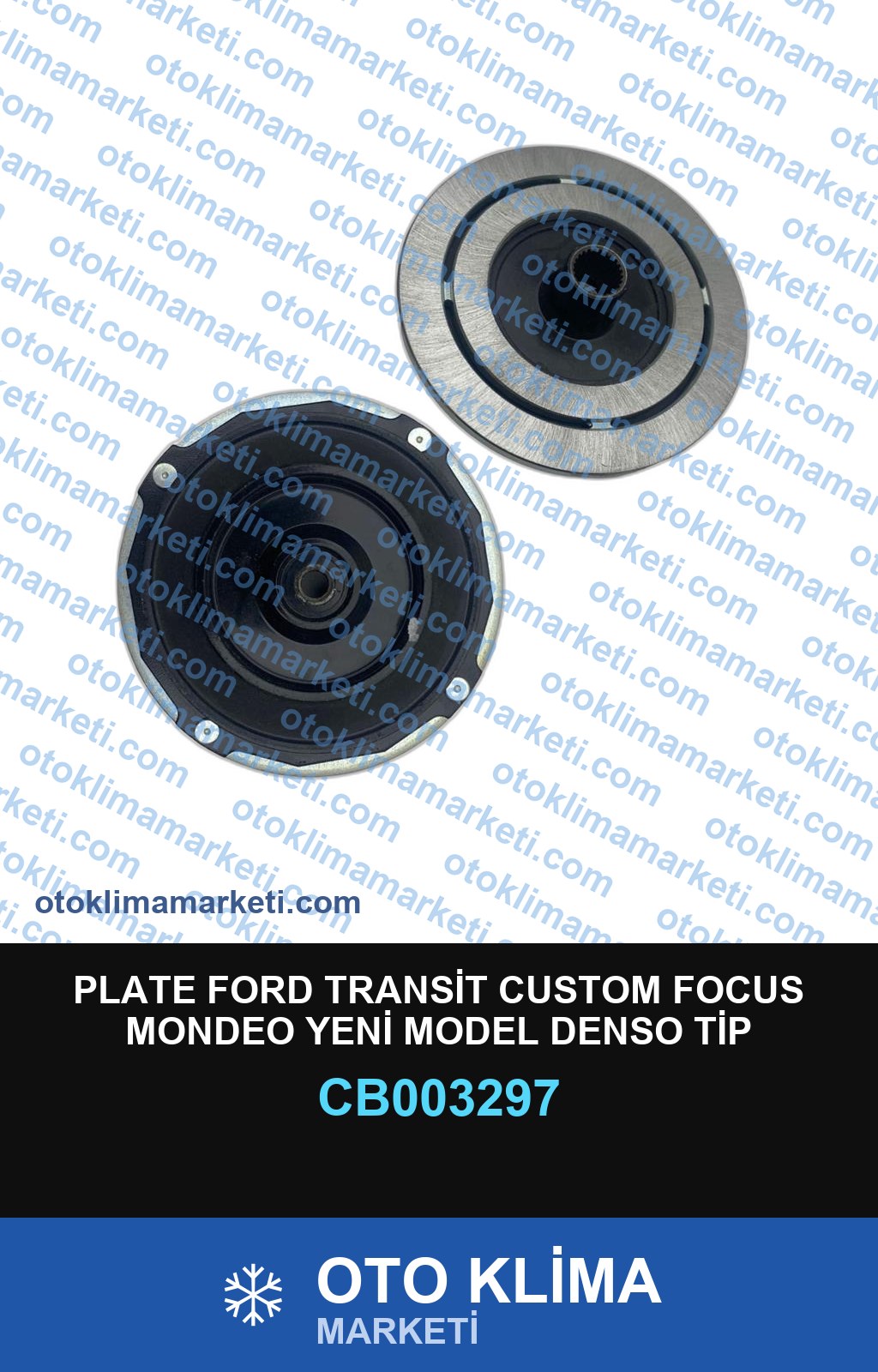 PLATE FORD TRANSİT CUSTOM FOCUS MONDEO YENİ MODEL DENSO TİP ÇAP:98MM