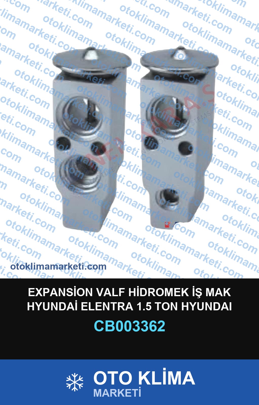EXPANSİON VALF HİDROMEK İŞ MAK HYUNDAİ ELENTRA 1.5 TON HYUNDAI COUPE (2.7) 02- ELENTRA (1.6 - 2.0 CRDi) 00