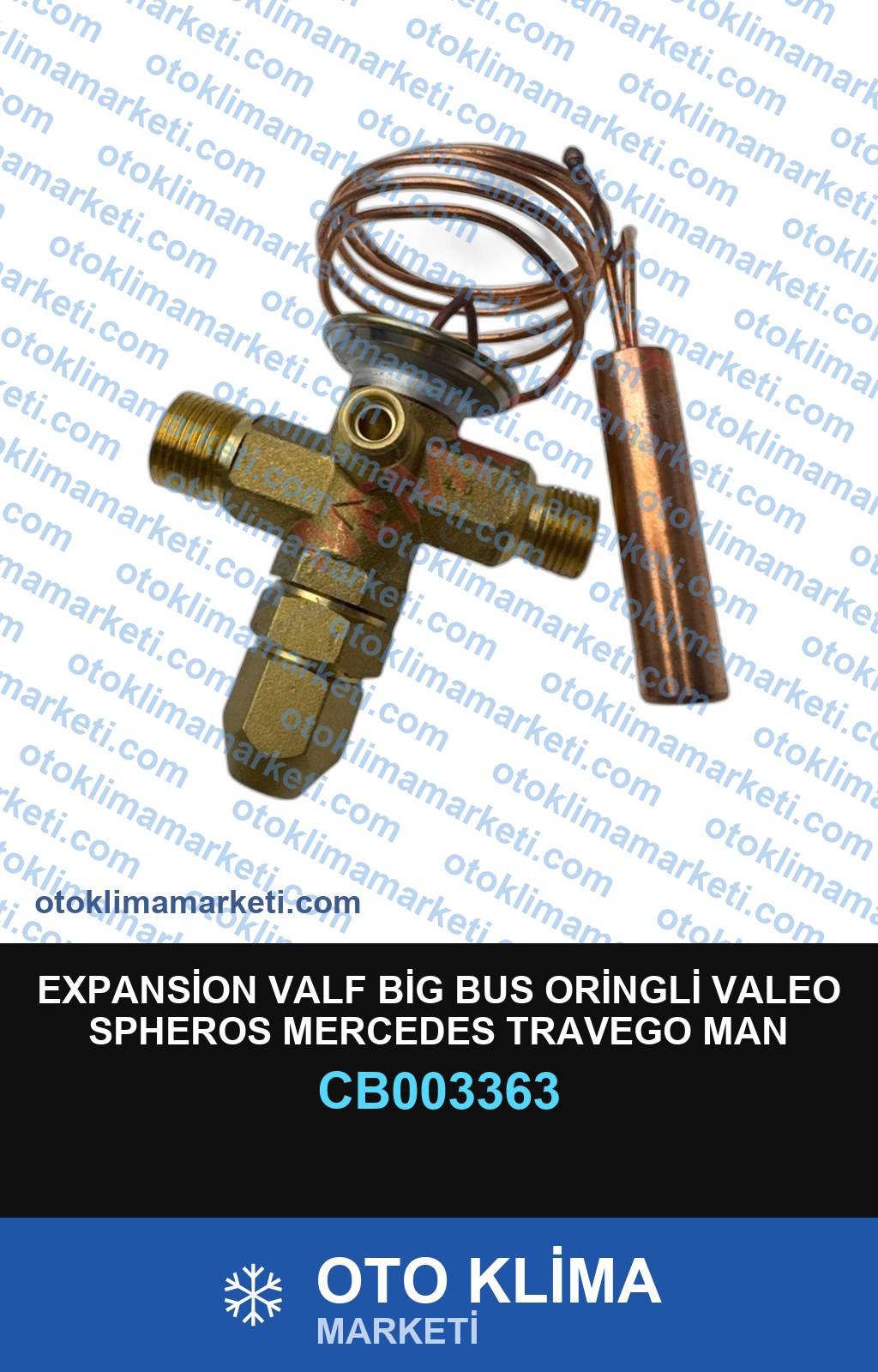 EXPANSİON VALF BİG BUS ORİNGLİ VALEO SPHEROS MERCEDES TRAVEGO MAN SAFİR OTOKAR BMC TEMSA MITSUBISHİ ÜNİVERSAL