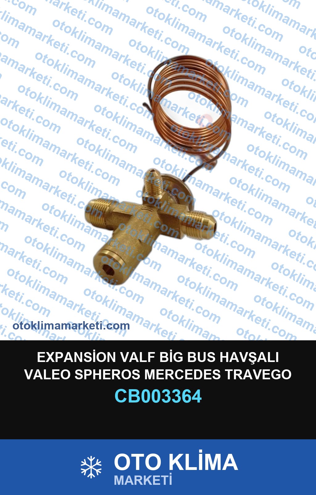 EXPANSİON VALF BİG BUS HAVŞALI VALEO SPHEROS MERCEDES TRAVEGO MAN SAFİR OTOKAR BMC TEMSA MITSUBISHİ ÜNİVERSAL