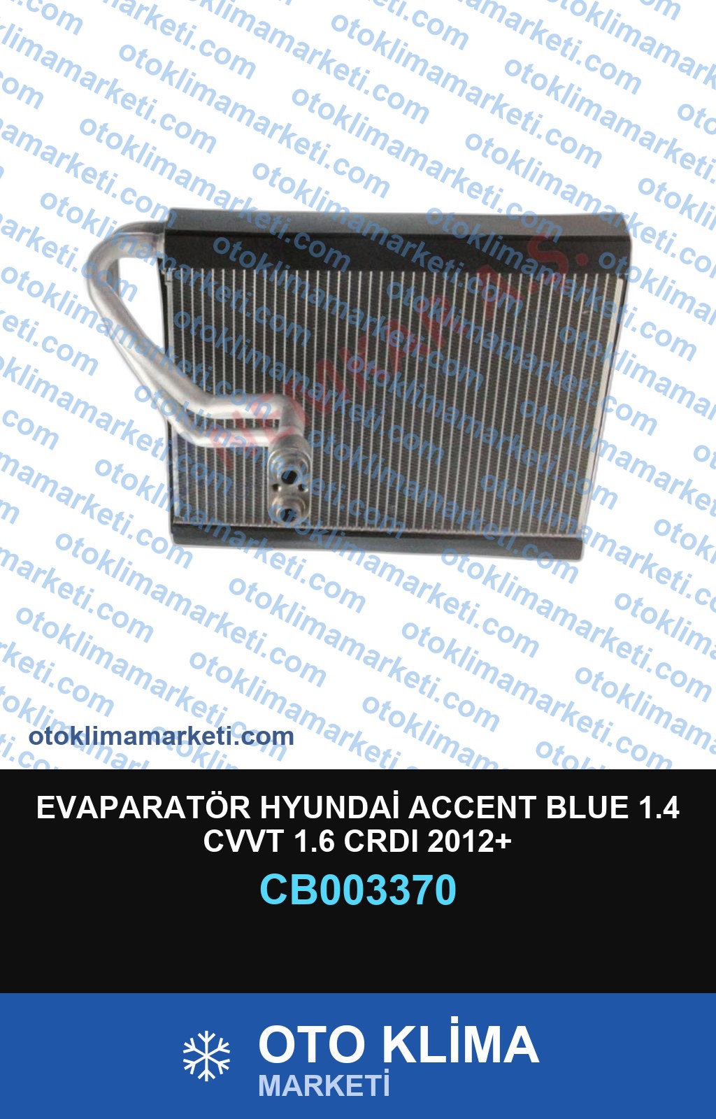 EVAPARATÖR HYUNDAİ ACCENT BLUE 1.4 CVVT 1.6 CRDI 2012+