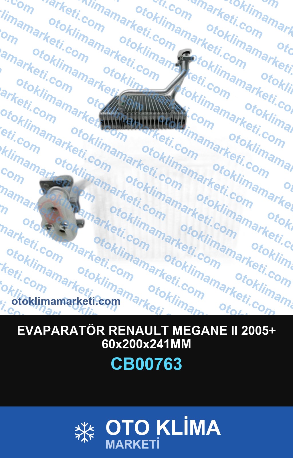 EVAPARATÖR RENAULT MEGANE II 2005+ 60x200x241MM