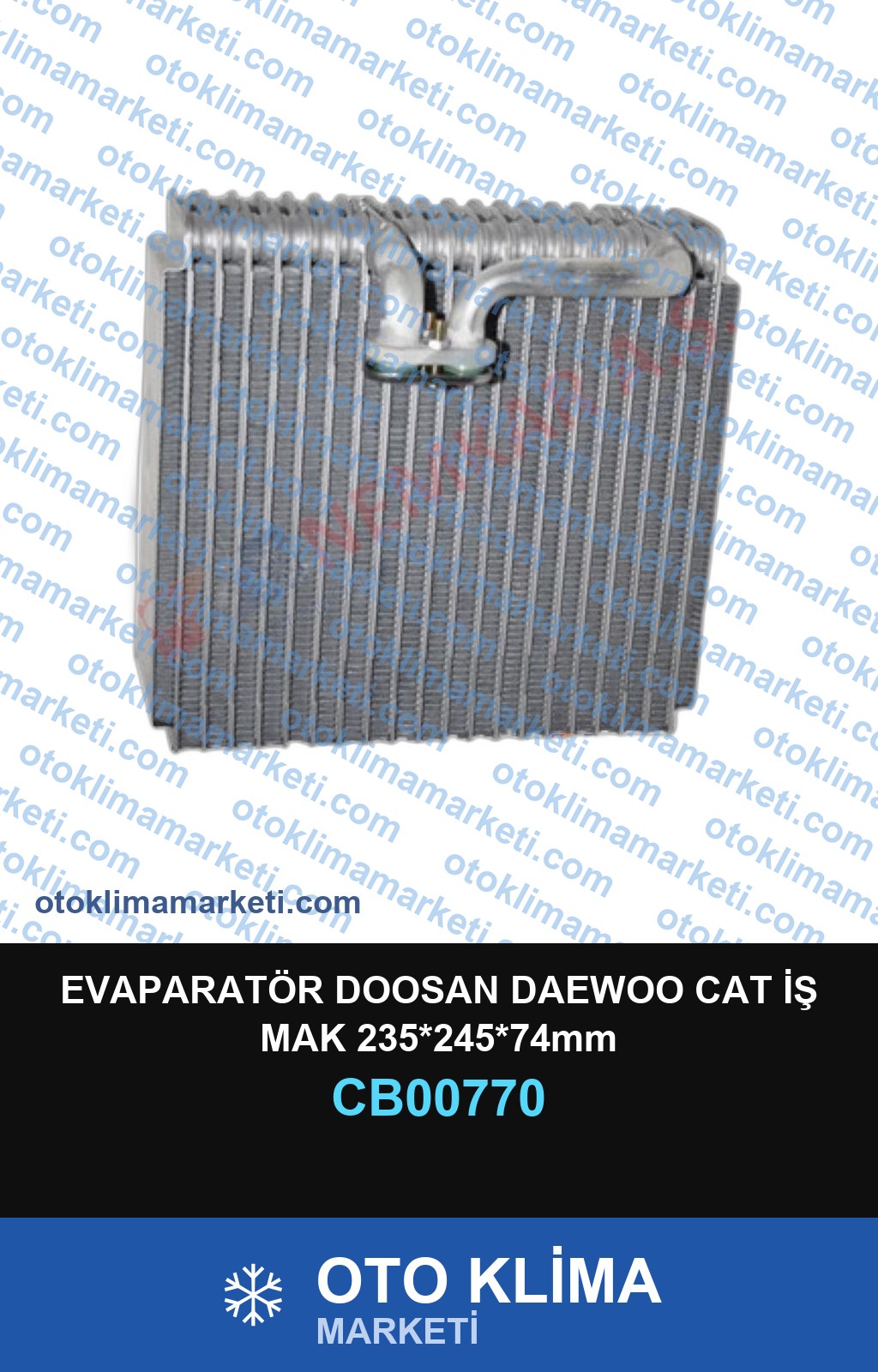 EVAPARATÖR DOOSAN DAEWOO CAT İŞ MAK 235*245*74mm