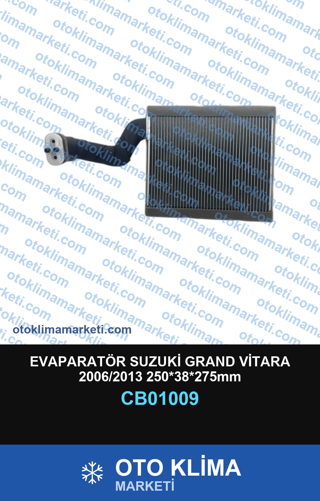 EVAPARATÖR SUZUKİ GRAND VİTARA 2006/2013 250*38*275mm
