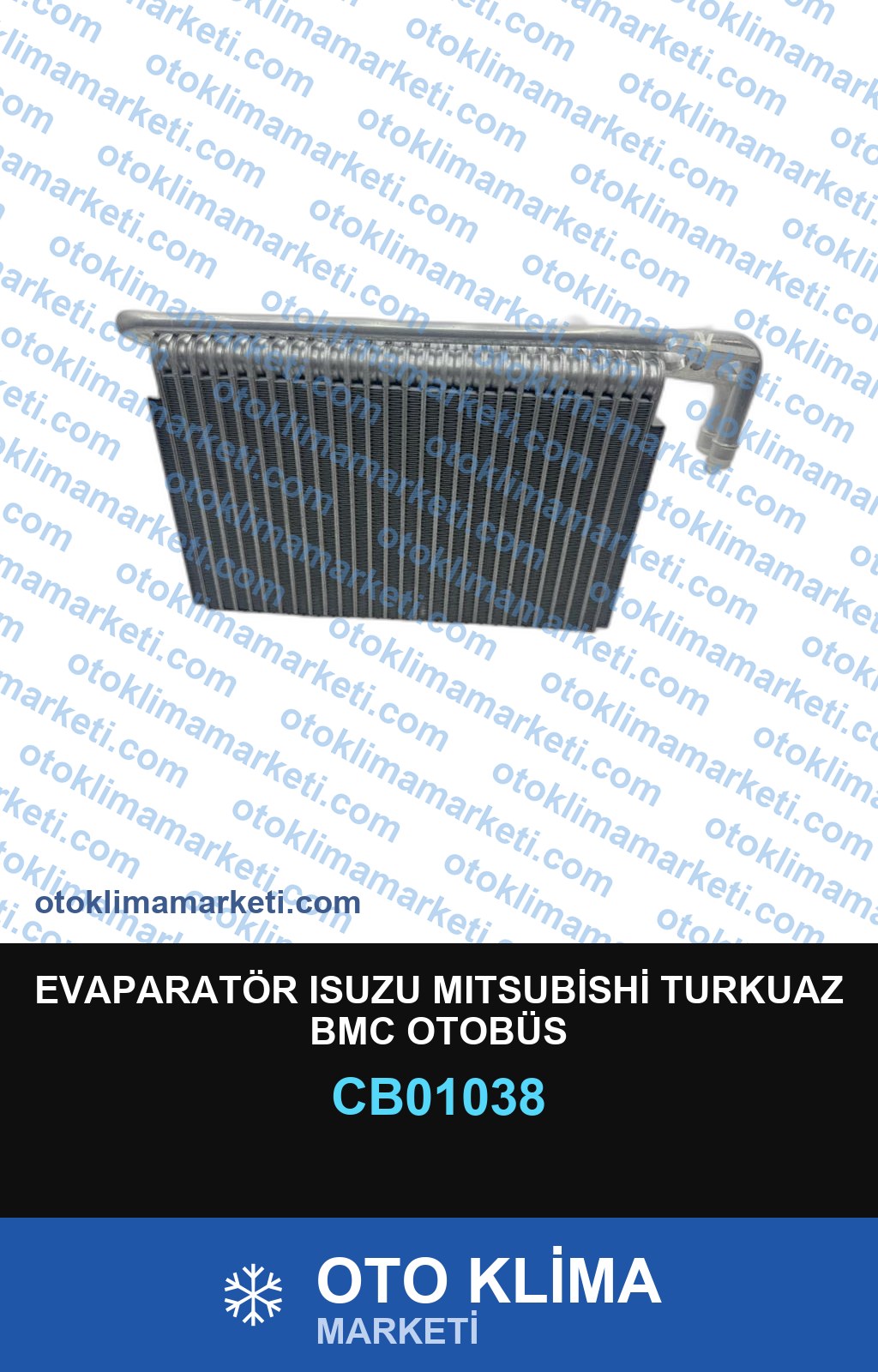 EVAPARATÖR ISUZU MITSUBİSHİ TURKUAZ BMC OTOBÜS