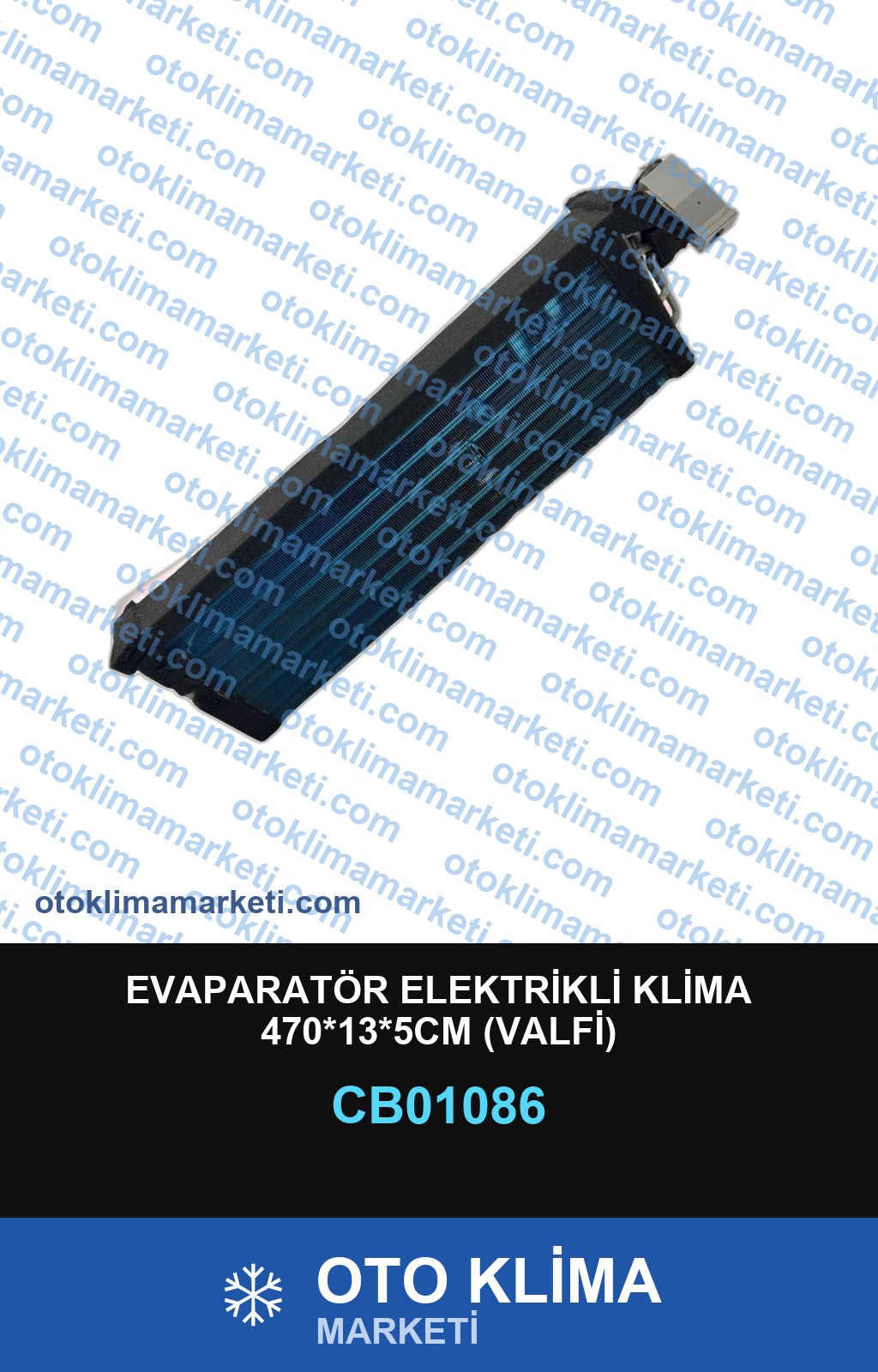 EVAPARATÖR ELEKTRİKLİ KLİMA 470*13*5CM (VALFİ)