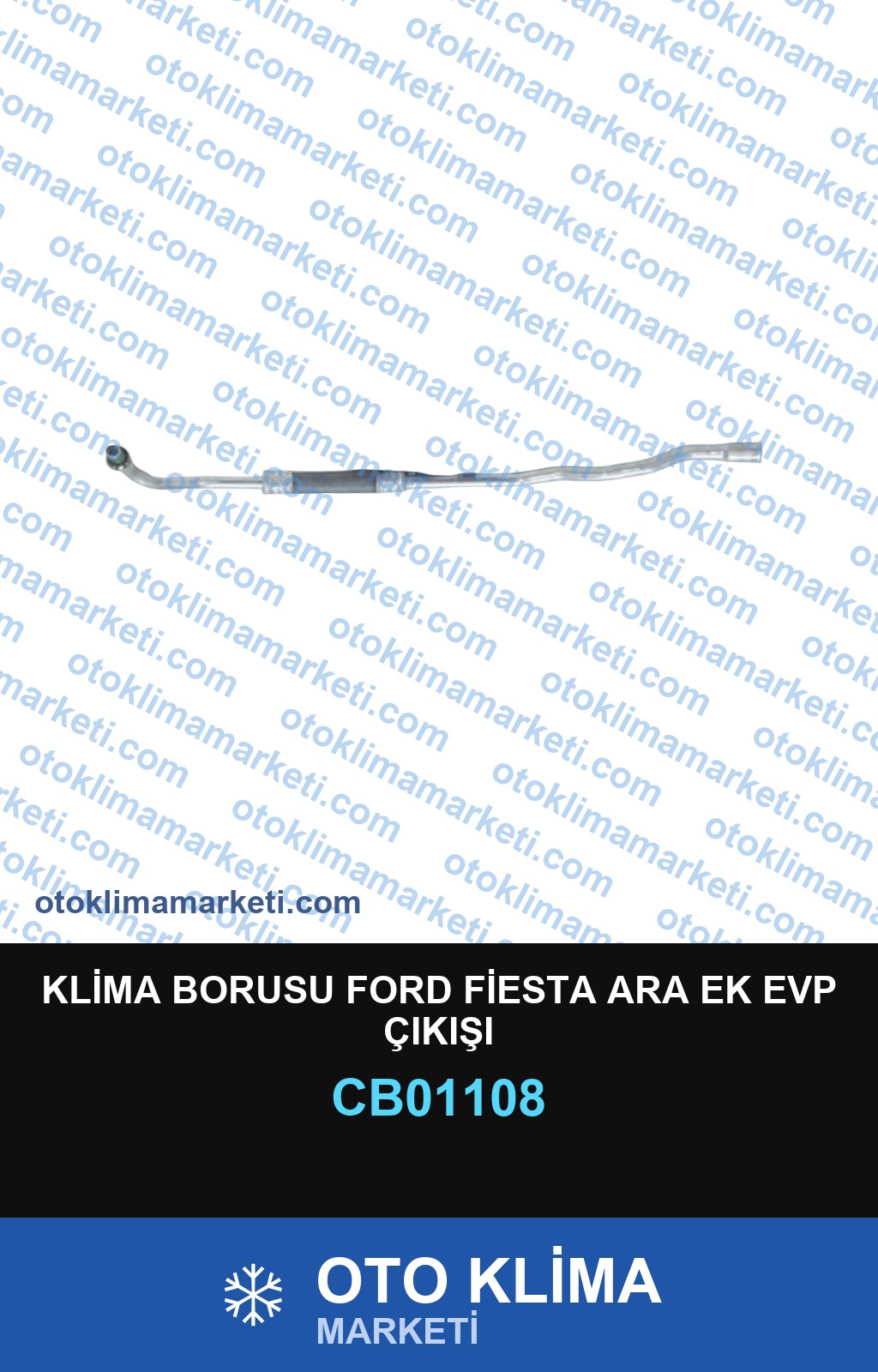 KLİMA BORUSU FORD FİESTA ARA EK EVP ÇIKIŞI