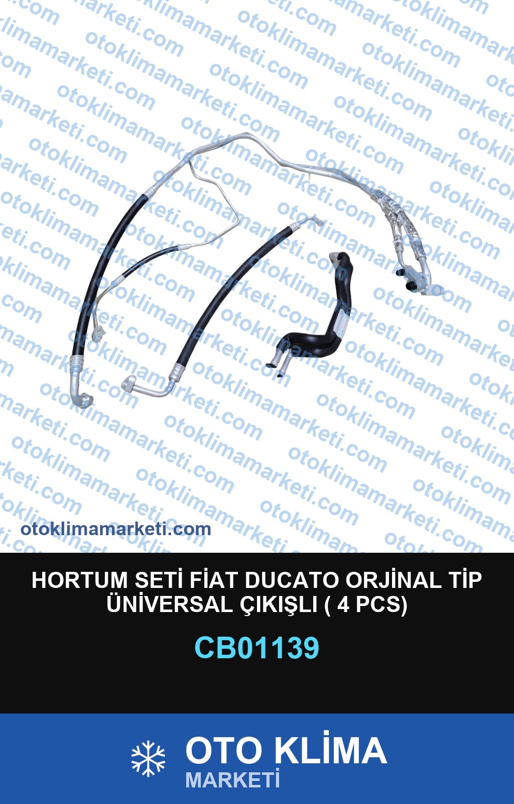 HORTUM SETİ FİAT DUCATO ORJİNAL TİP ÜNİVERSAL ÇIKIŞLI ( 4 PCS)