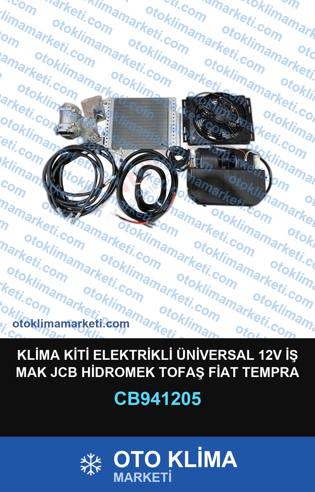 KLİMA KİTİ ELEKTRİKLİ ÜNİVERSAL 12V İŞ MAK JCB HİDROMEK TOFAŞ FİAT TEMPRA TİPO RENAULT BMC