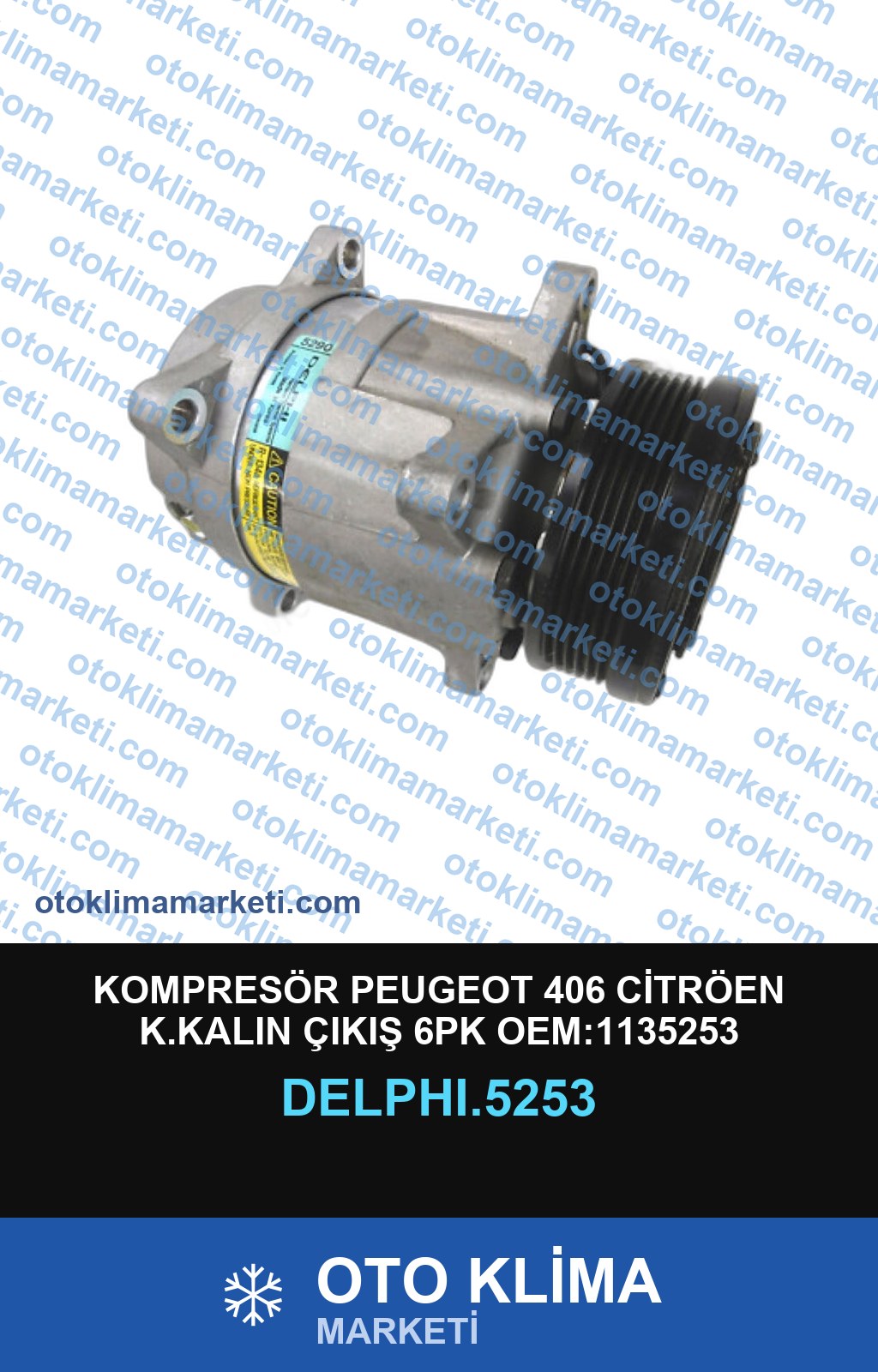 KOMPRESÖR PEUGEOT 406 CİTRÖEN K.KALIN ÇIKIŞ 6PK OEM:1135253