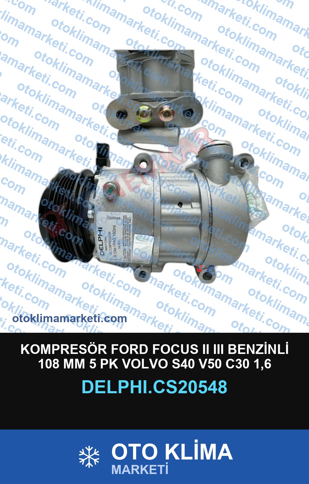 KOMPRESÖR FORD FOCUS II III BENZİNLİ 108 MM 5 PK VOLVO S40 V50 C30 1,6