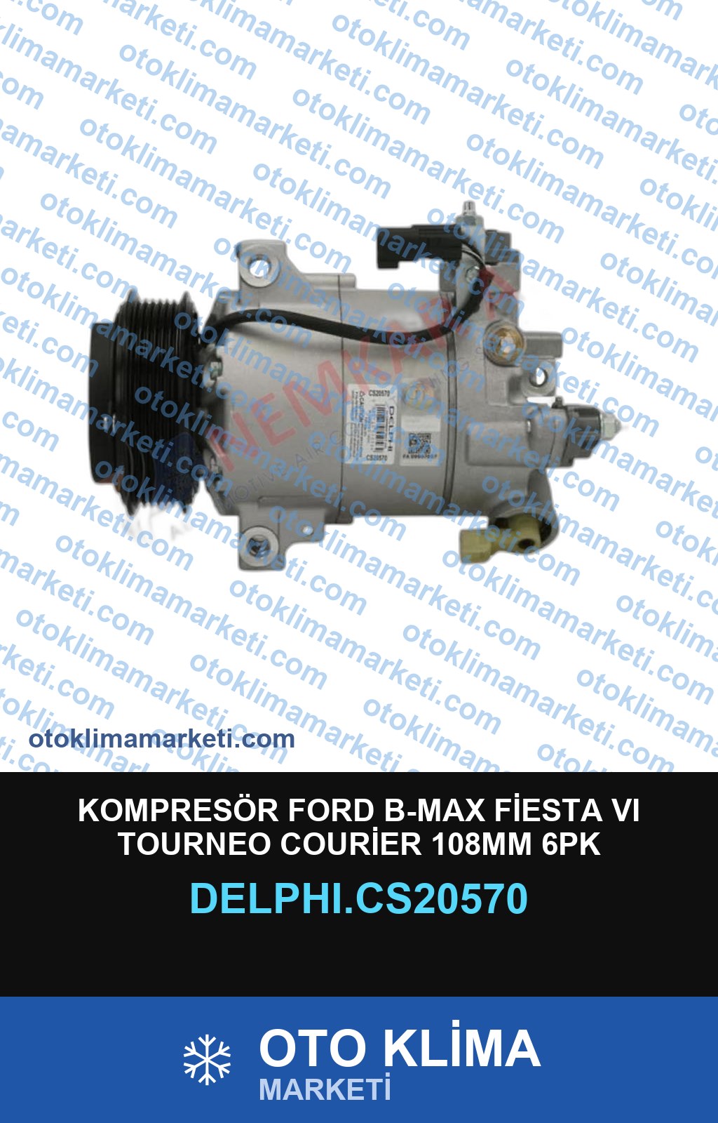 KOMPRESÖR FORD B-MAX FİESTA VI TOURNEO COURİER 108MM 6PK