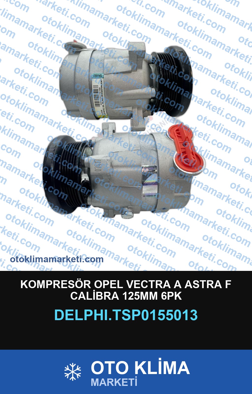 KOMPRESÖR OPEL VECTRA A ASTRA F CALİBRA 125MM 6PK