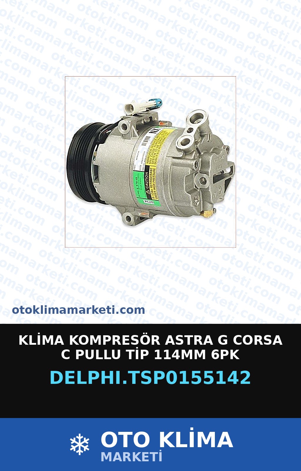 KLİMA KOMPRESÖR ASTRA G CORSA C PULLU TİP 114MM 6PK — KOMPRESÖR — DELPHİ marka