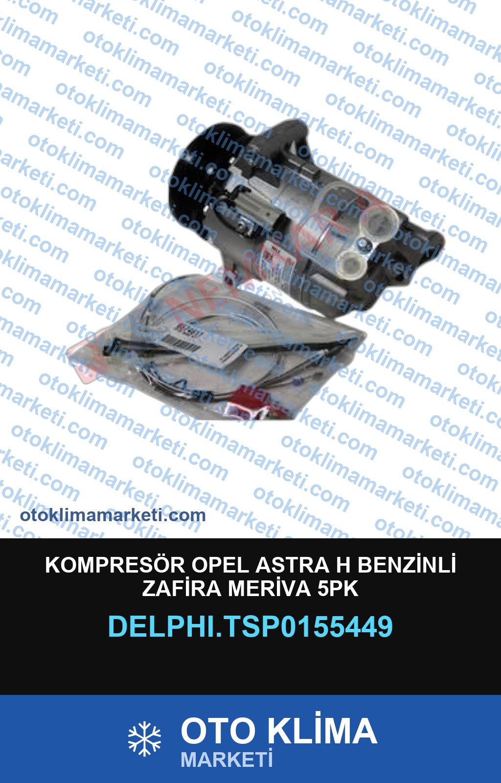 KOMPRESÖR OPEL ASTRA H BENZİNLİ ZAFİRA MERİVA 5PK