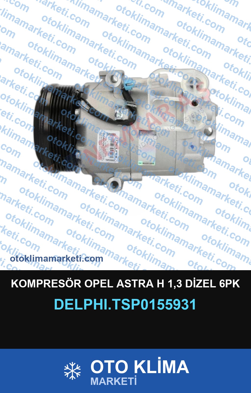 KOMPRESÖR OPEL ASTRA H 1,3 DİZEL 6PK