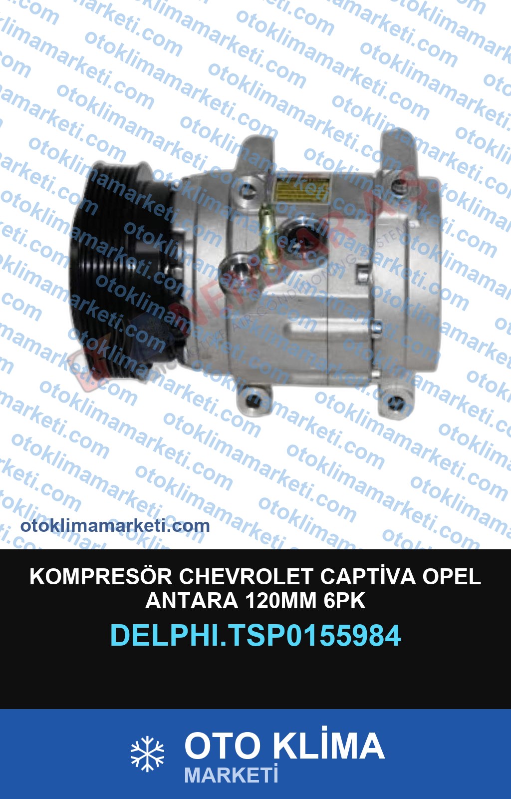 KOMPRESÖR CHEVROLET CAPTİVA OPEL ANTARA 120MM 6PK