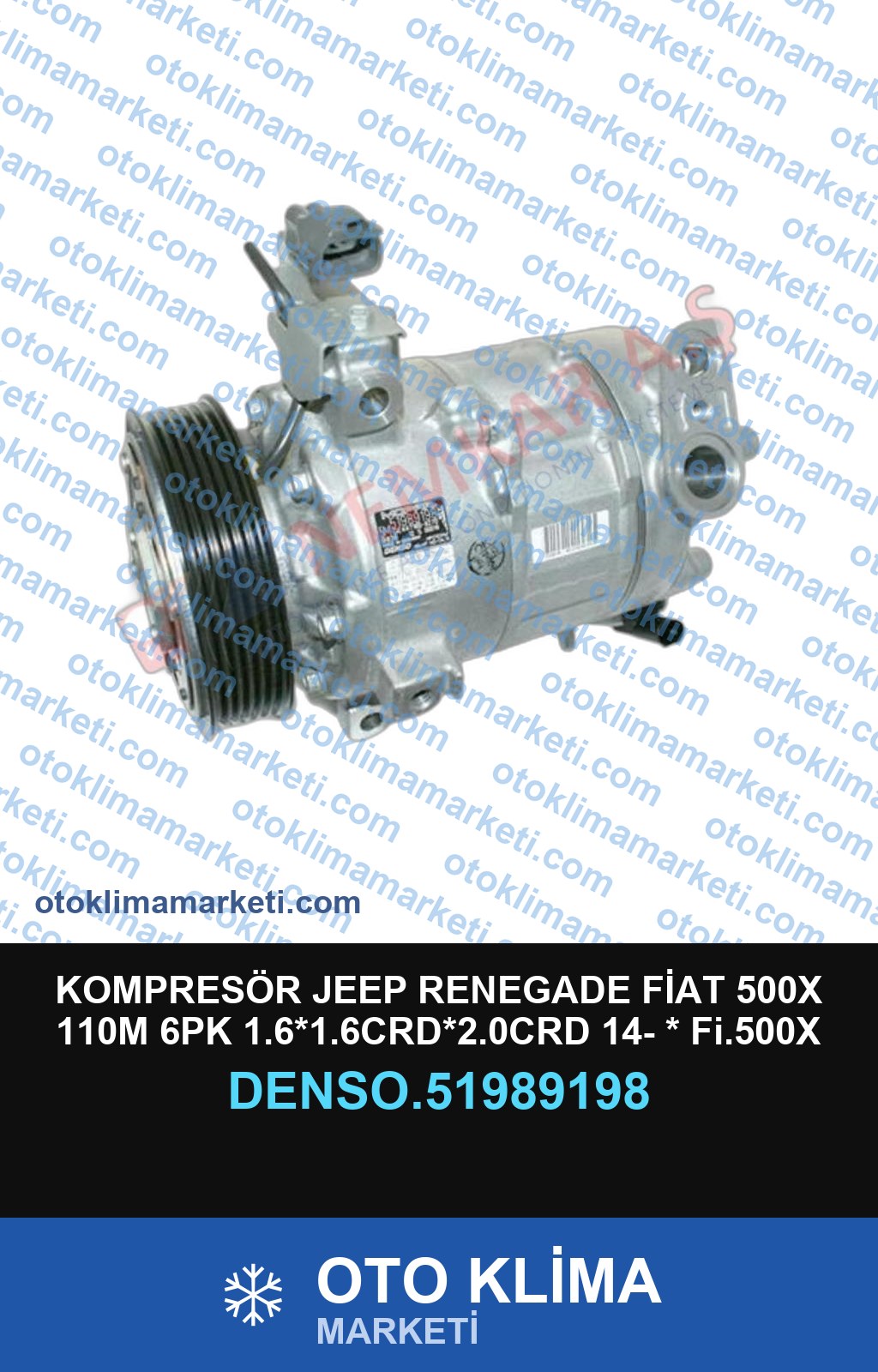 KOMPRESÖR JEEP RENEGADE FİAT 500X 110M 6PK 1.6*1.6CRD*2.0CRD 14- * Fi.500X 1.6*1.6D 14- 110mm 6pk