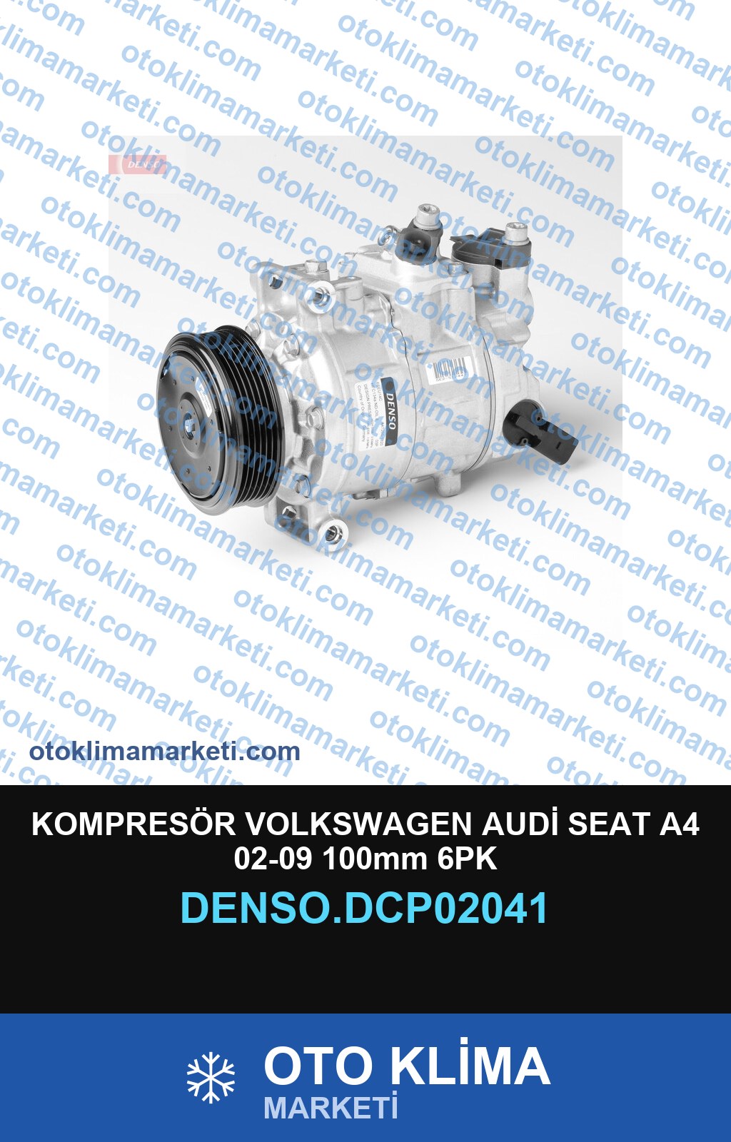 KOMPRESÖR VOLKSWAGEN AUDİ SEAT A4 02-09 100mm 6PK