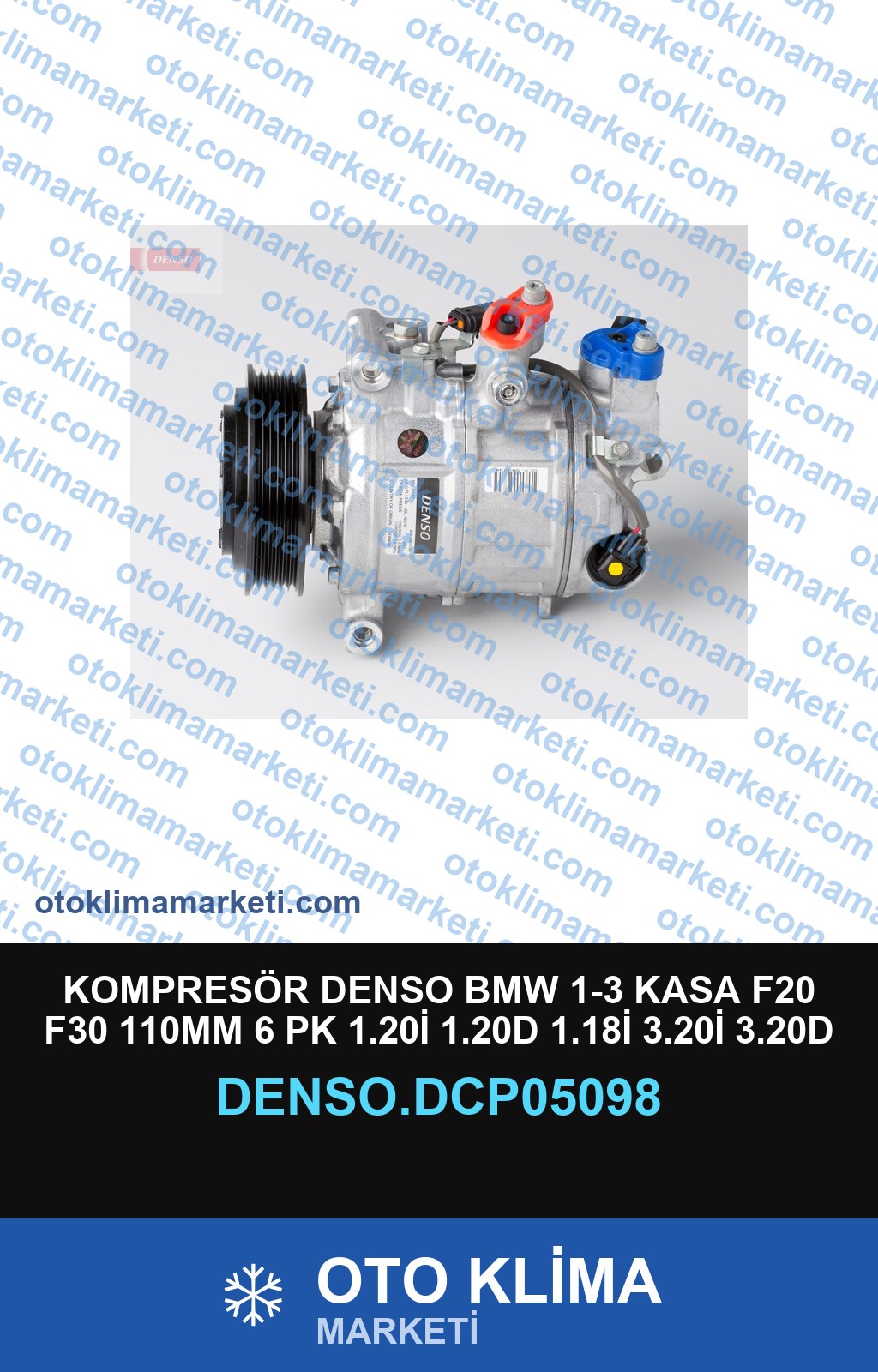 KOMPRESÖR DENSO BMW 1-3 KASA F20 F30 110MM 6 PK 1.20İ 1.20D 1.18İ 3.20İ 3.20D