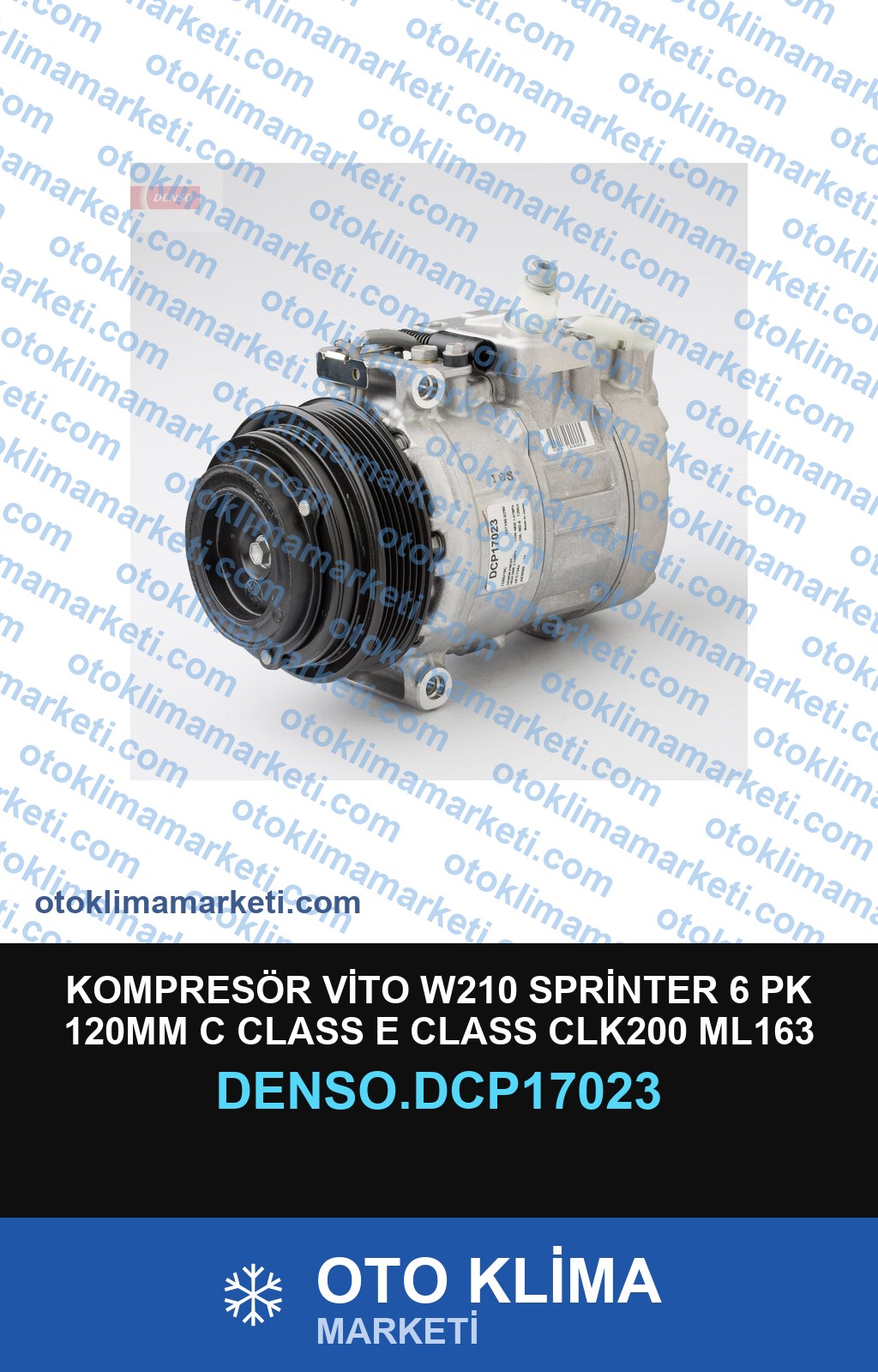 KOMPRESÖR VİTO W210 SPRİNTER 6 PK 120MM C CLASS E CLASS CLK200 ML163