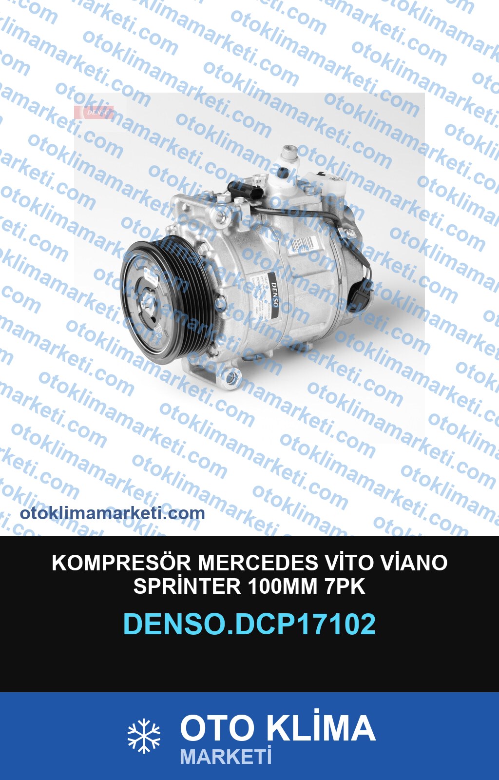 KOMPRESÖR MERCEDES VİTO VİANO SPRİNTER 100MM 7PK W211-W163-X164-W203-C219 C200 S300 S400 C220
