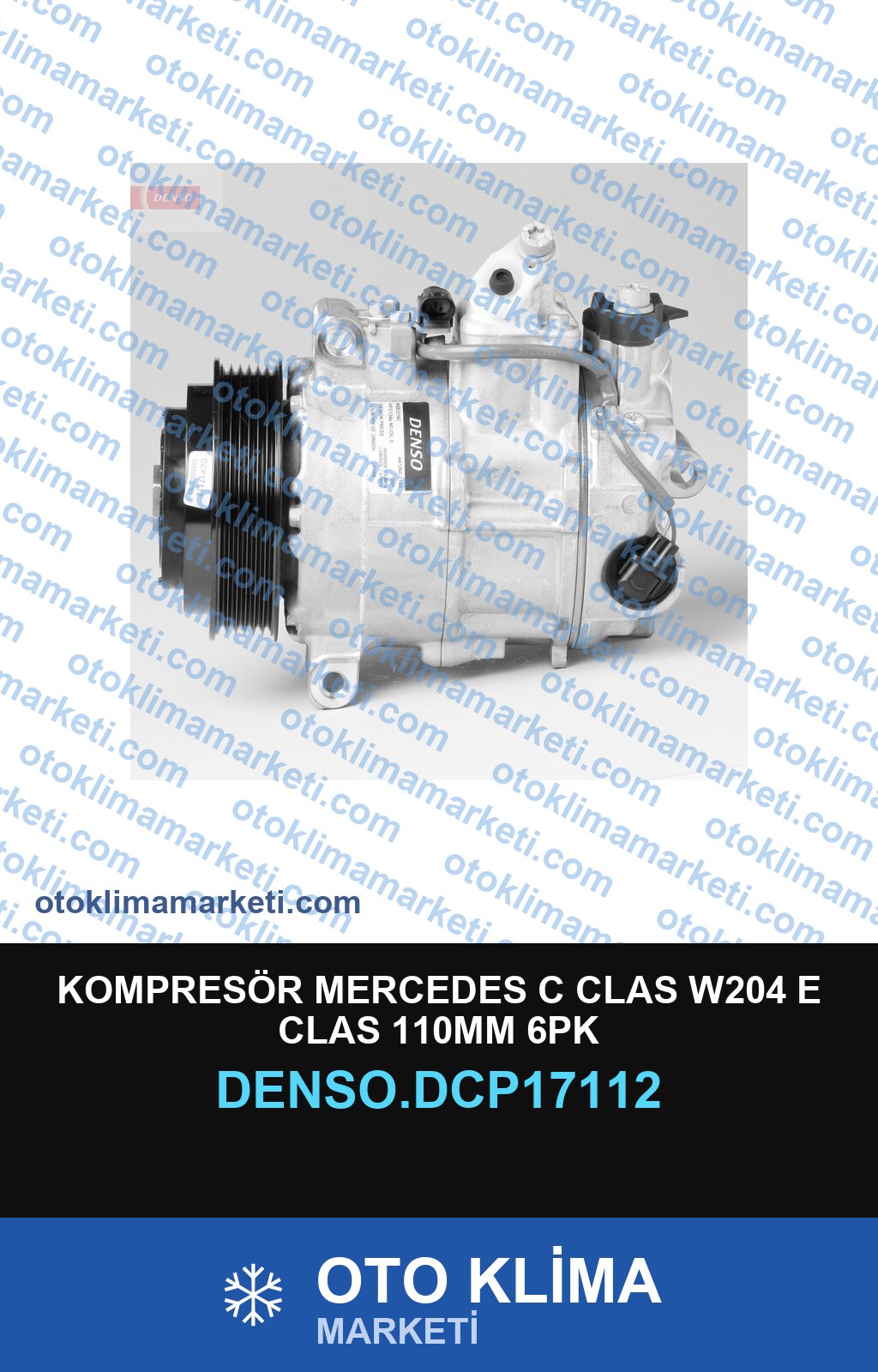 KOMPRESÖR MERCEDES C CLAS W204 E CLAS 110MM 6PK