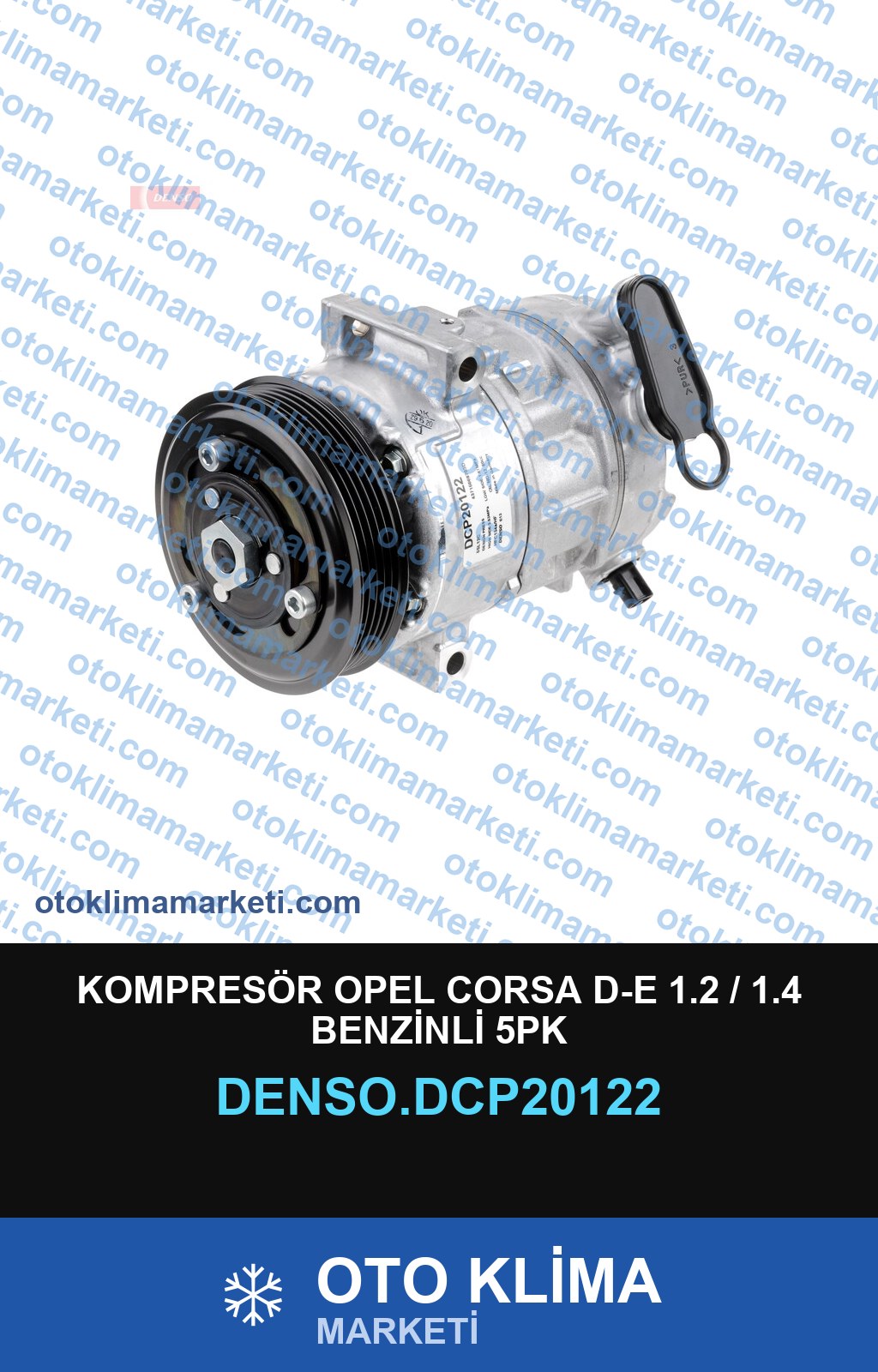 KOMPRESÖR OPEL CORSA D-E 1.2 / 1.4 BENZİNLİ 5PK