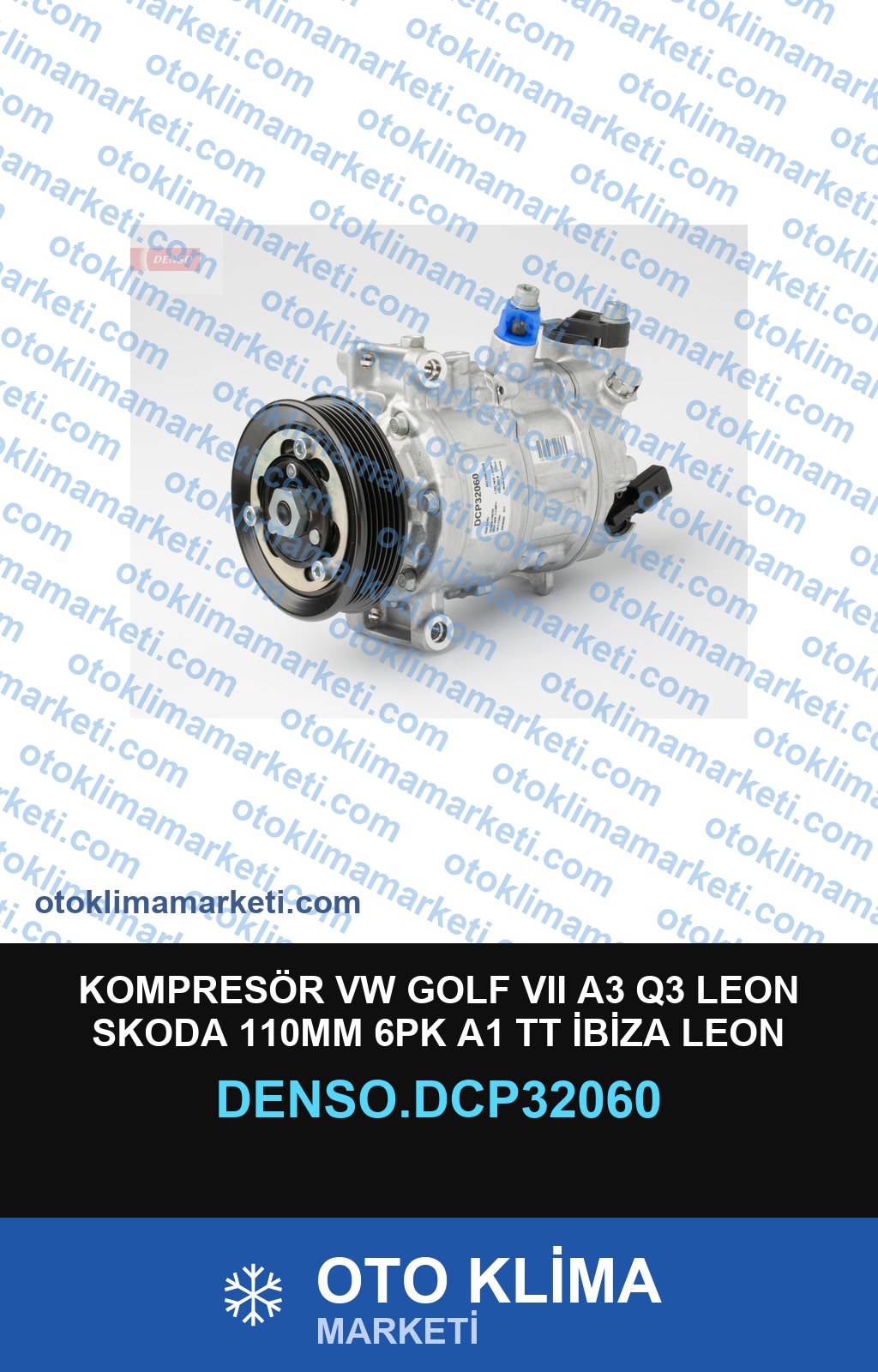 KOMPRESÖR VW GOLF VII A3 Q3 LEON SKODA 110MM 6PK A1 TT İBİZA LEON TOLEDO FABİA OCTAVİA RAPİD SÜPER B