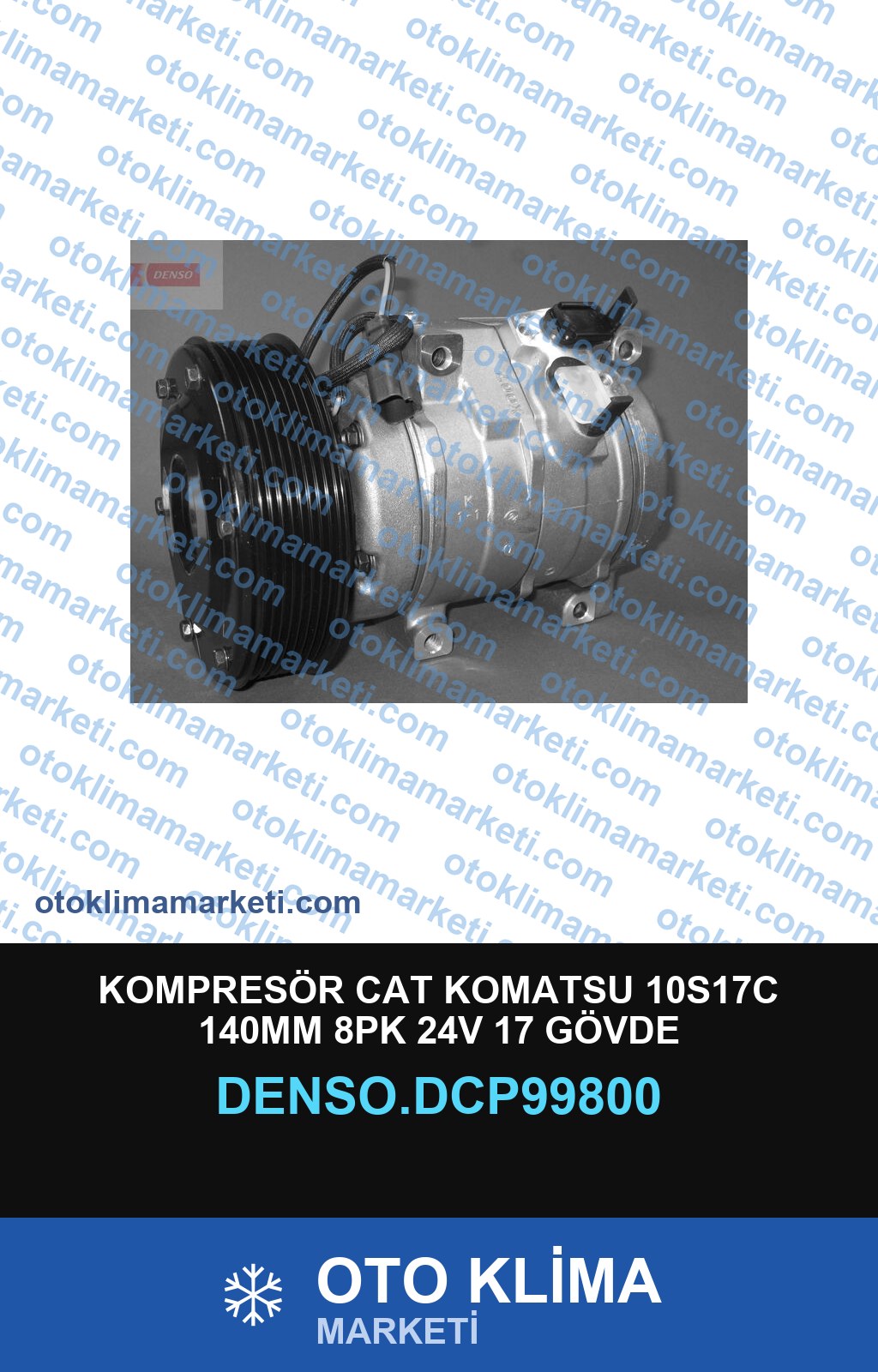 KOMPRESÖR CAT KOMATSU 10S17C 140MM 8PK 24V 17 GÖVDE