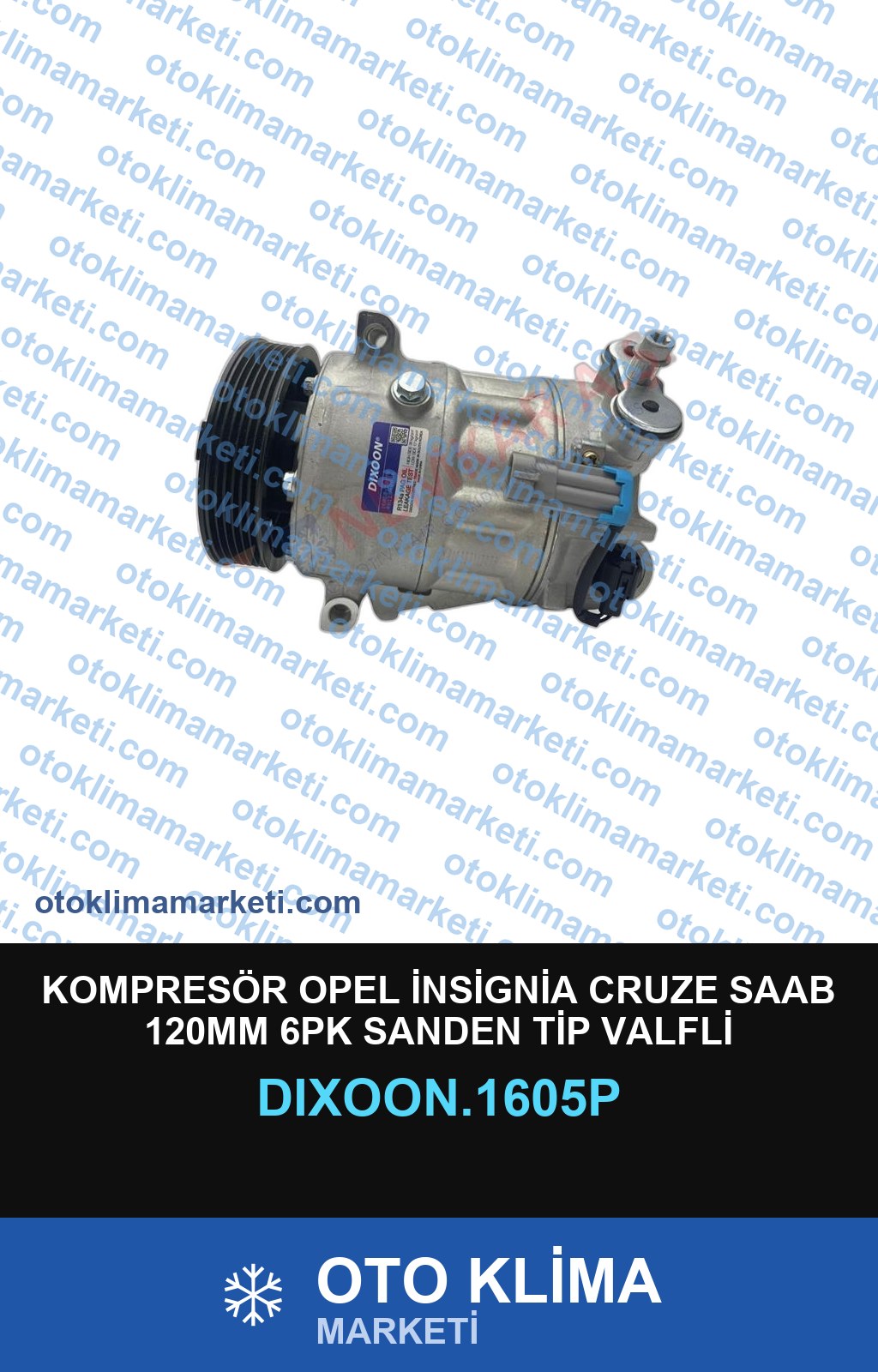 KOMPRESÖR OPEL İNSİGNİA CRUZE SAAB 120MM 6PK SANDEN TİP VALFLİ