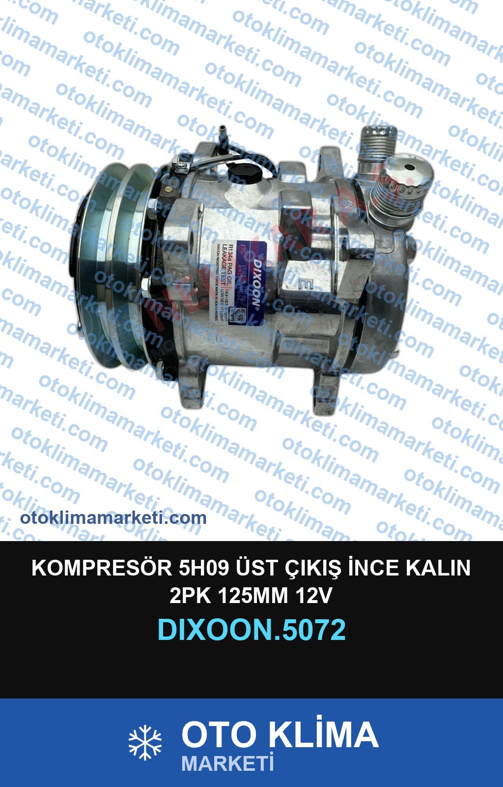 KOMPRESÖR 5H09 ÜST ÇIKIŞ İNCE KALIN 2PK 125MM 12V