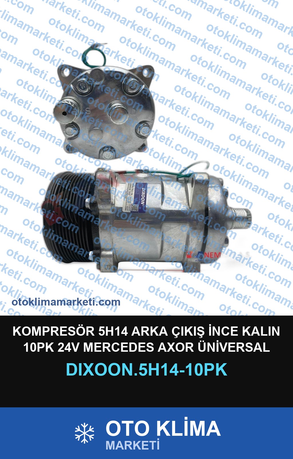 KOMPRESÖR 5H14 ARKA ÇIKIŞ İNCE KALIN 10PK 24V MERCEDES AXOR ÜNİVERSAL