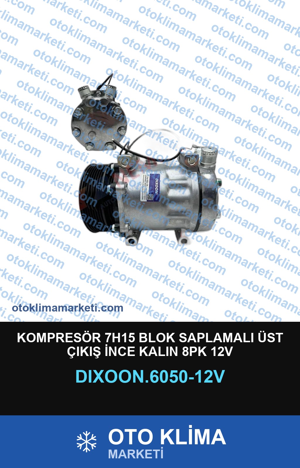 KOMPRESÖR 7H15 BLOK SAPLAMALI ÜST ÇIKIŞ İNCE KALIN 8PK 12V
