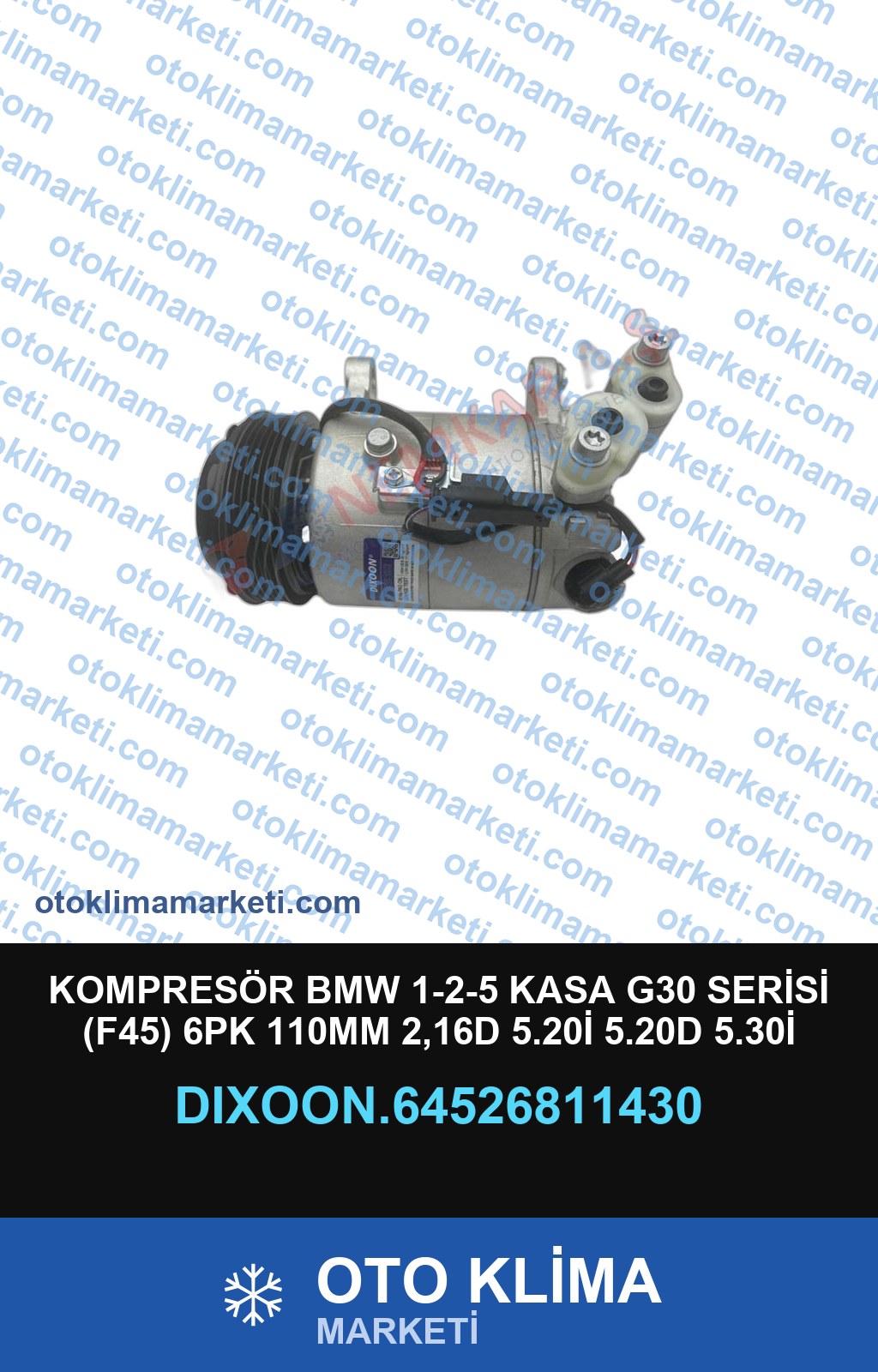 KOMPRESÖR BMW 1-2-5 KASA G30 SERİSİ (F45) 6PK 110MM 2,16D 5.20İ 5.20D 5.30İ 5.30D X DRİVE