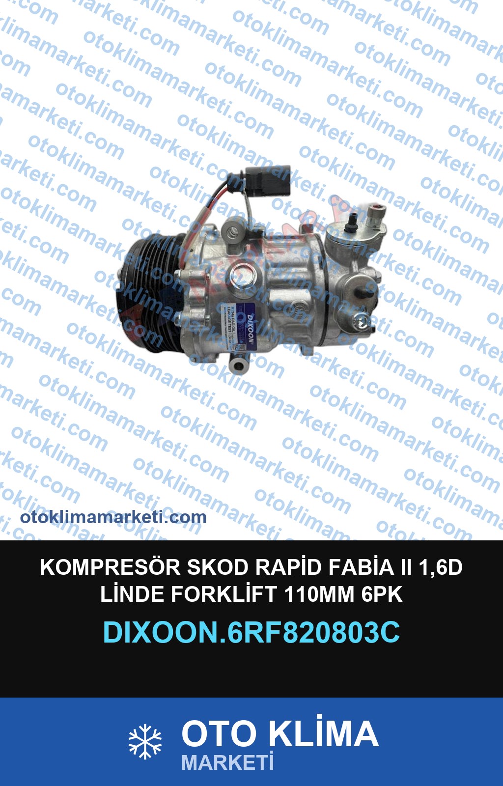 KOMPRESÖR SKOD RAPİD FABİA II 1,6D LİNDE FORKLİFT 110MM 6PK