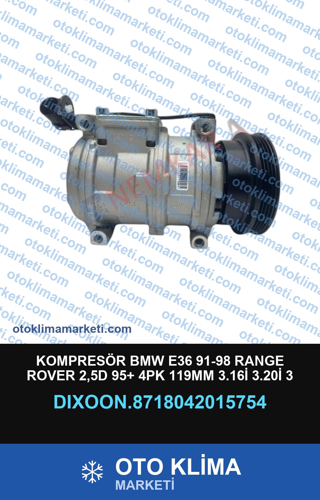 KOMPRESÖR BMW E36 91-98 RANGE ROVER 2,5D 95+ 4PK 119MM 3.16İ 3.20İ 3 SERİSİ