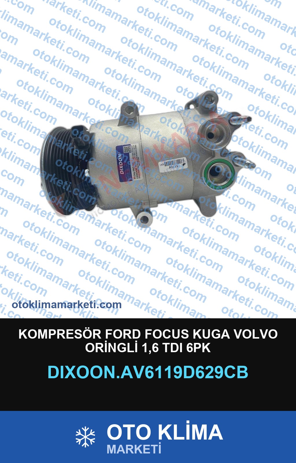 KOMPRESÖR FORD FOCUS KUGA VOLVO ORİNGLİ 1,6 TDI 6PK