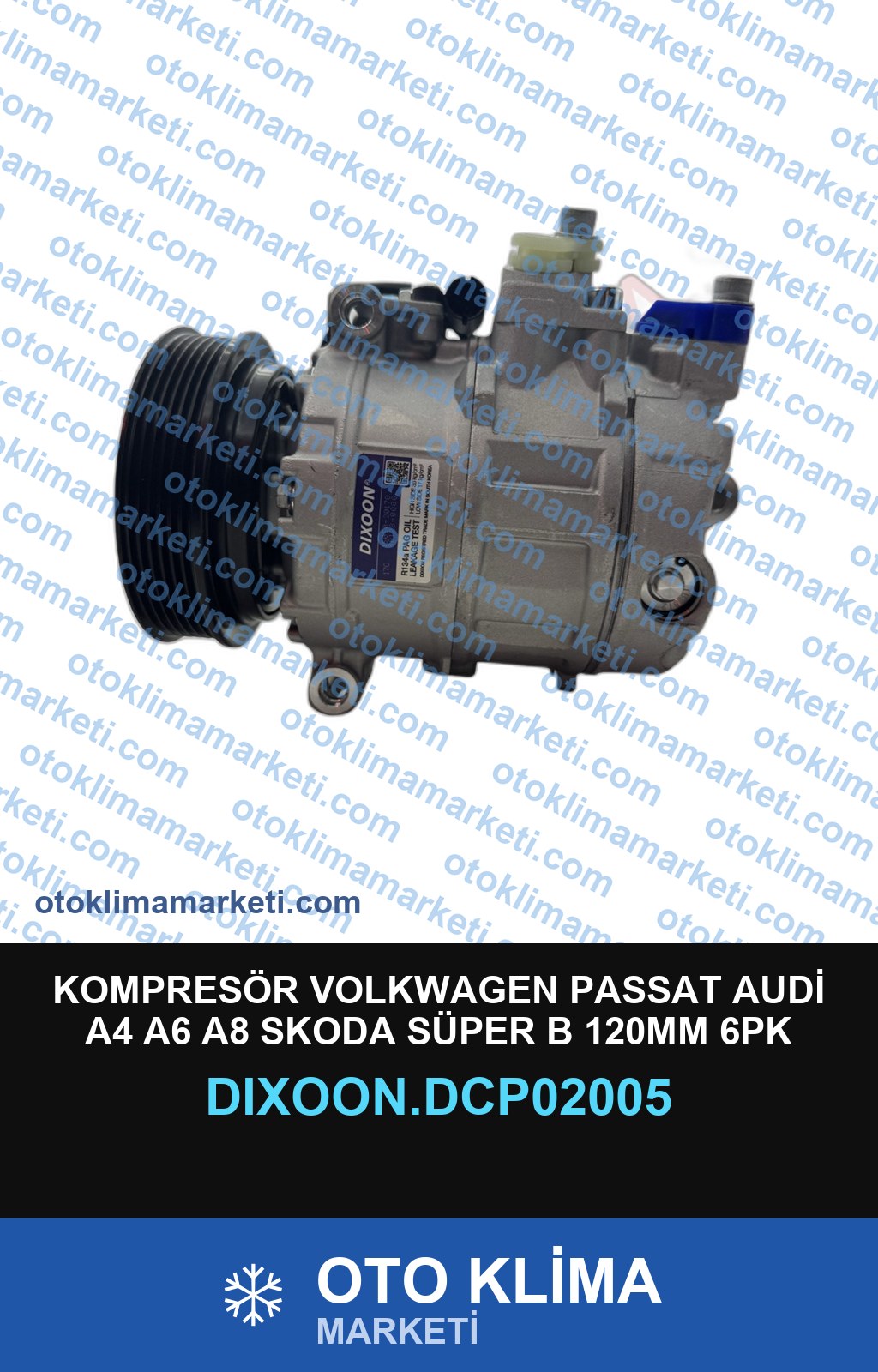 KOMPRESÖR VOLKWAGEN PASSAT AUDİ A4 A6 A8 SKODA SÜPER B 120MM 6PK