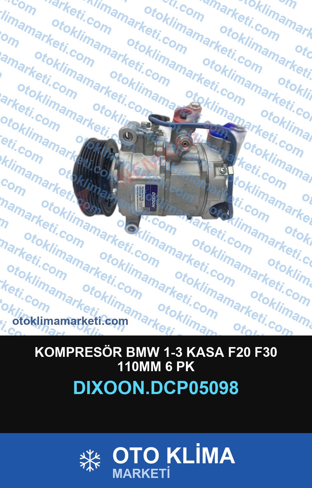 KOMPRESÖR BMW 1-3 KASA F20 F30 110MM 6 PK