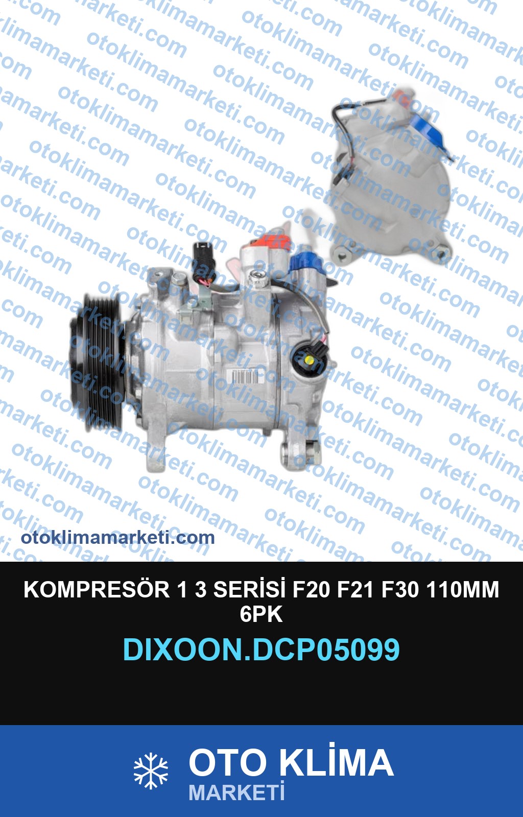 KOMPRESÖR 1 3 SERİSİ F20 F21 F30 110MM 6PK