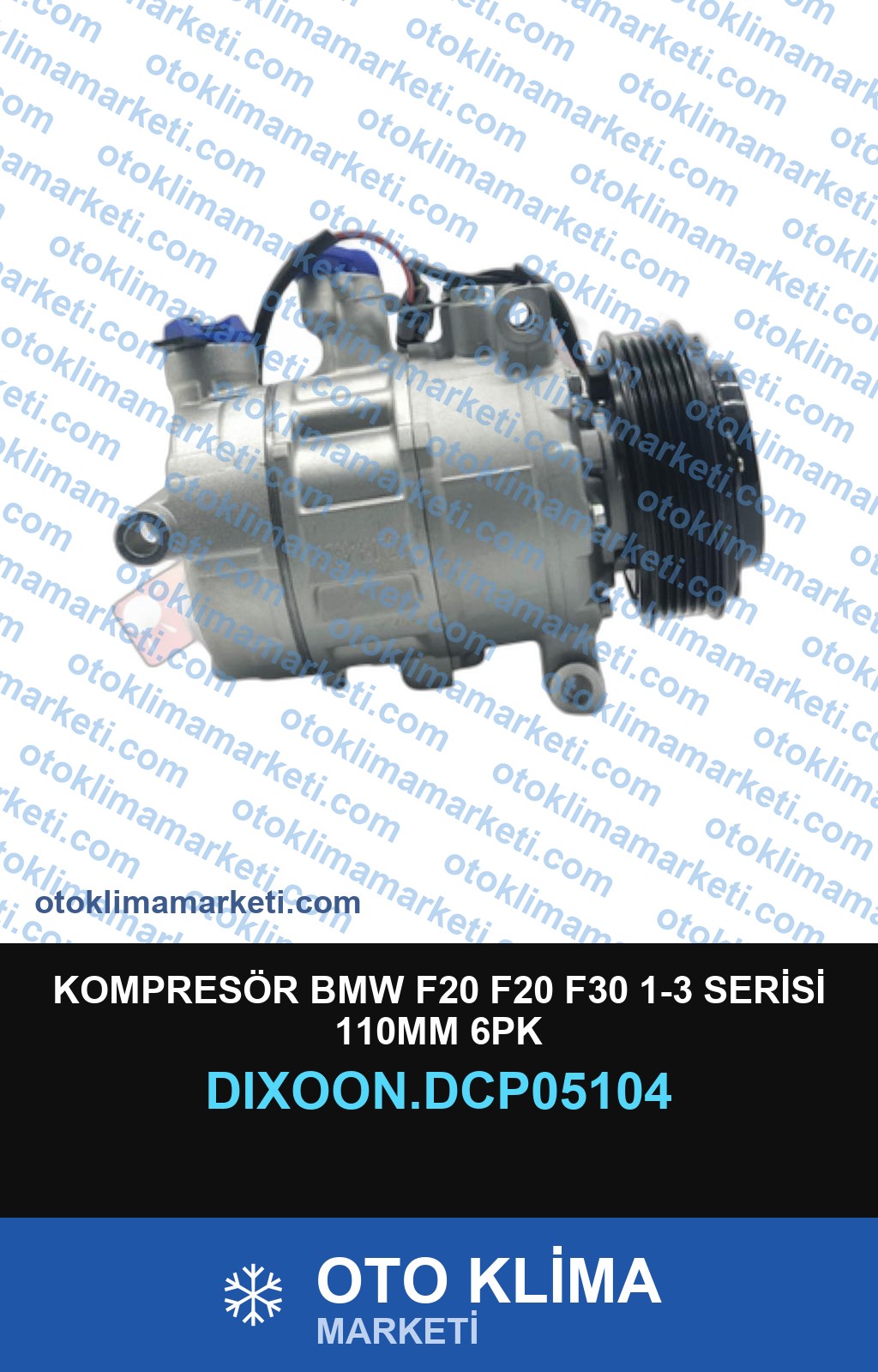 KOMPRESÖR BMW F20 F20 F30 1-3 SERİSİ 110MM 6PK