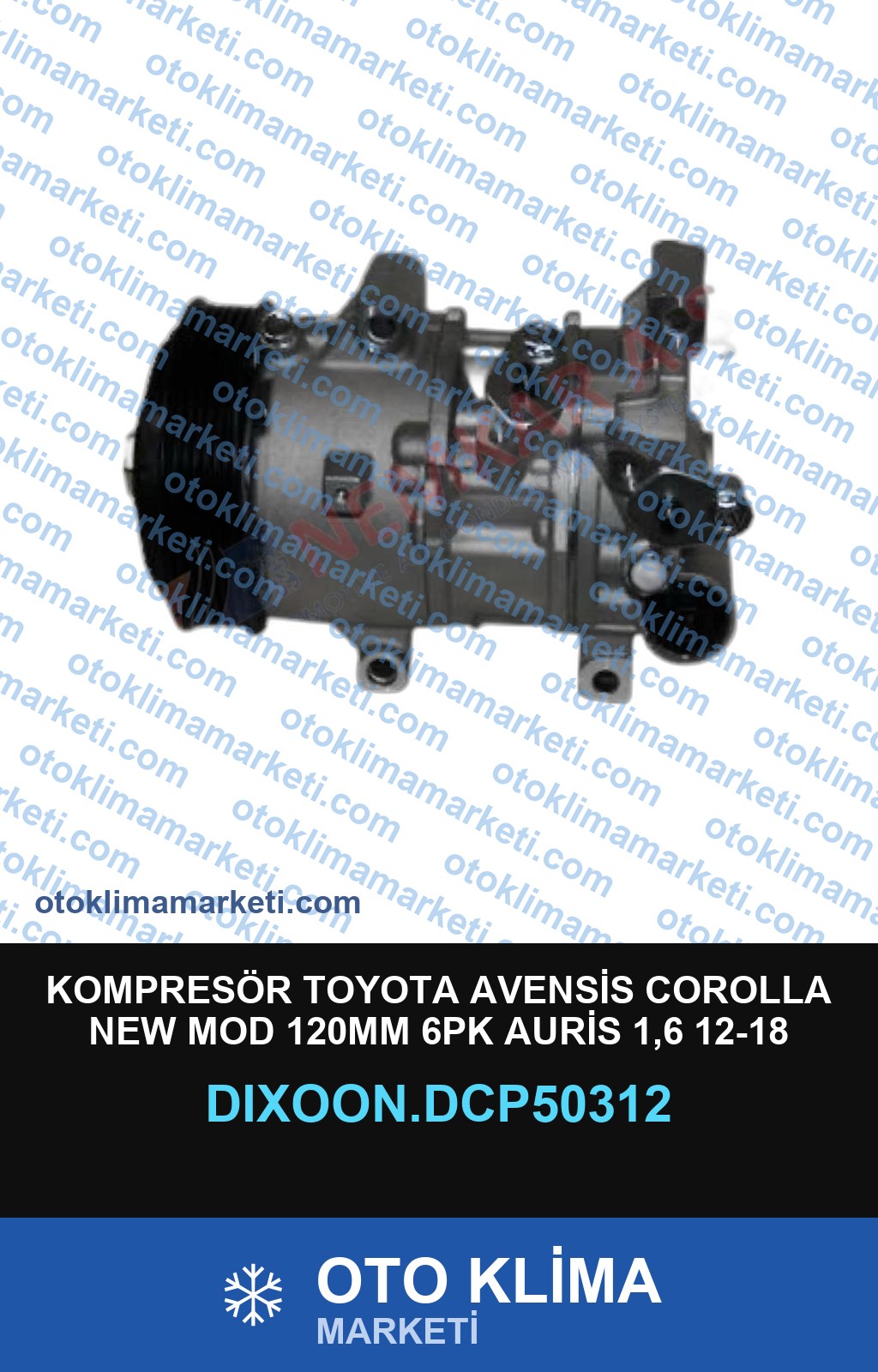 KOMPRESÖR TOYOTA AVENSİS COROLLA NEW MOD 120MM 6PK AURİS 1,6 12-18 COROLLA 1,6 13-18 120mm 6pk