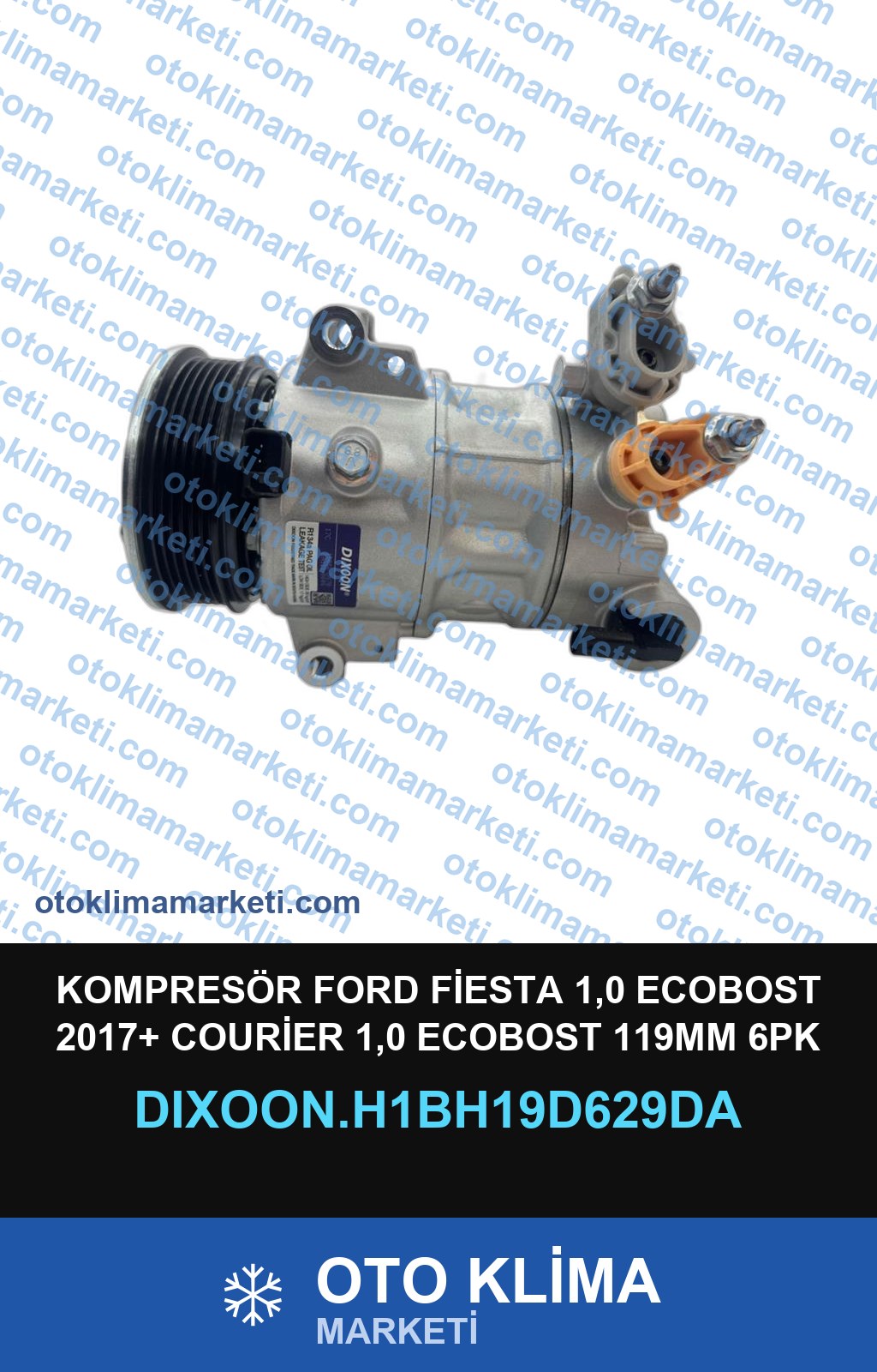 KOMPRESÖR FORD FİESTA 1,0 ECOBOST 2017+ COURİER 1,0 ECOBOST 119MM 6PK